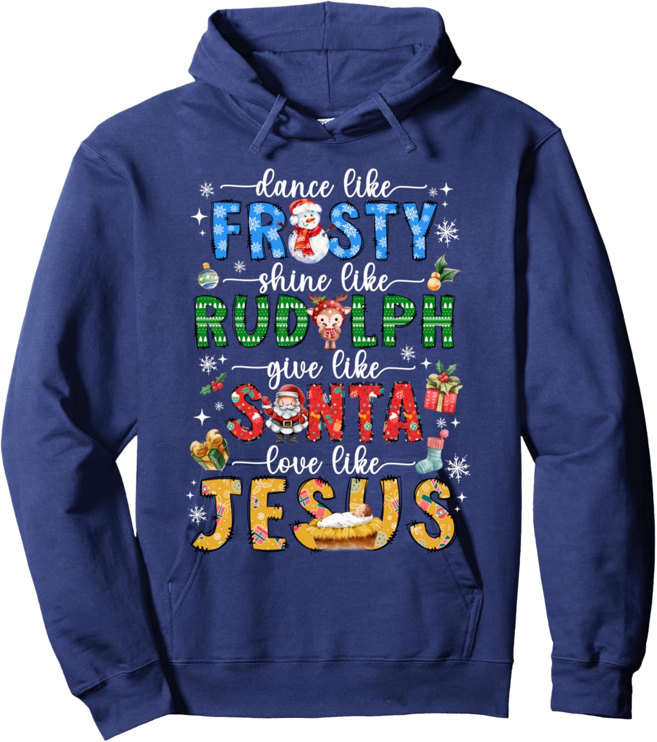 Dance Like Frosty Shine Like Rudolph Love Like Jesus Xmas Hoodie - Hoodie | Navy