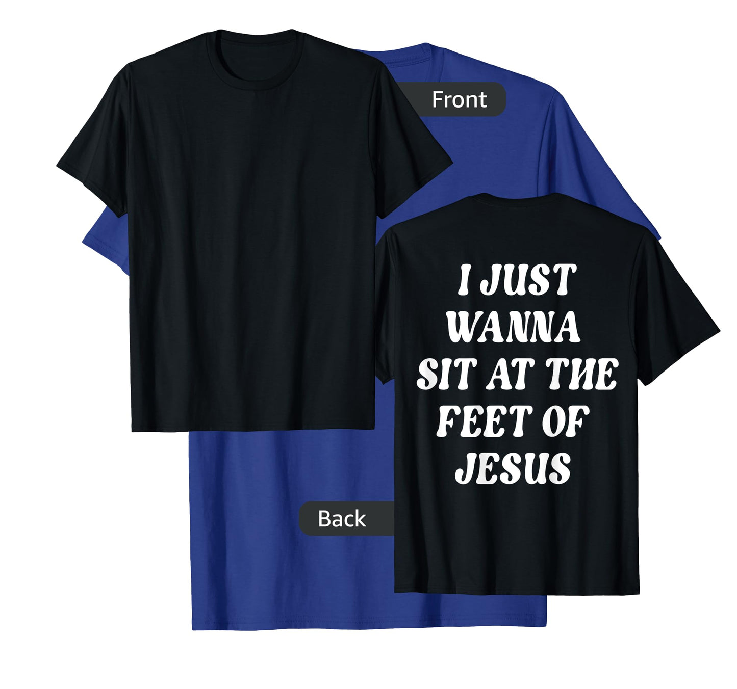 I Just Wanna Sit At The Feet Of Jesus Aesthetic Clothing T-Shirt