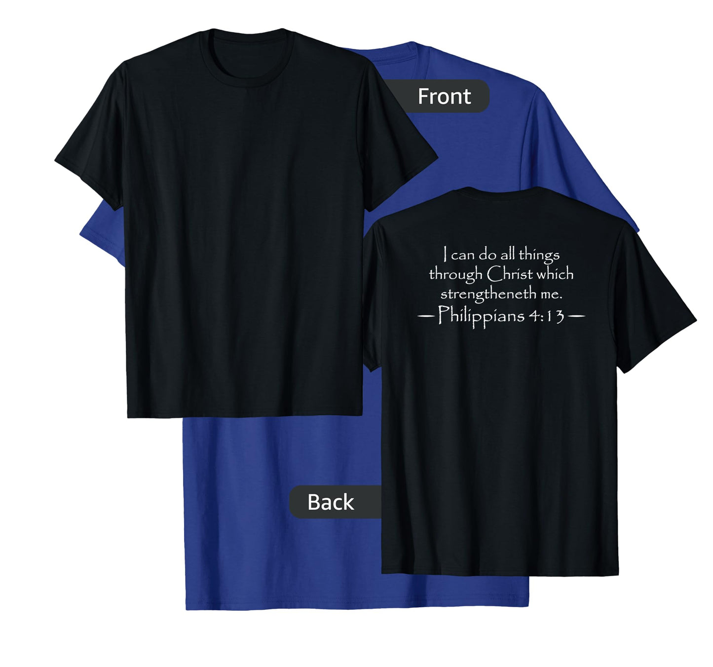Philippians 4:13 KJV, White (printed on back) T-Shirt
