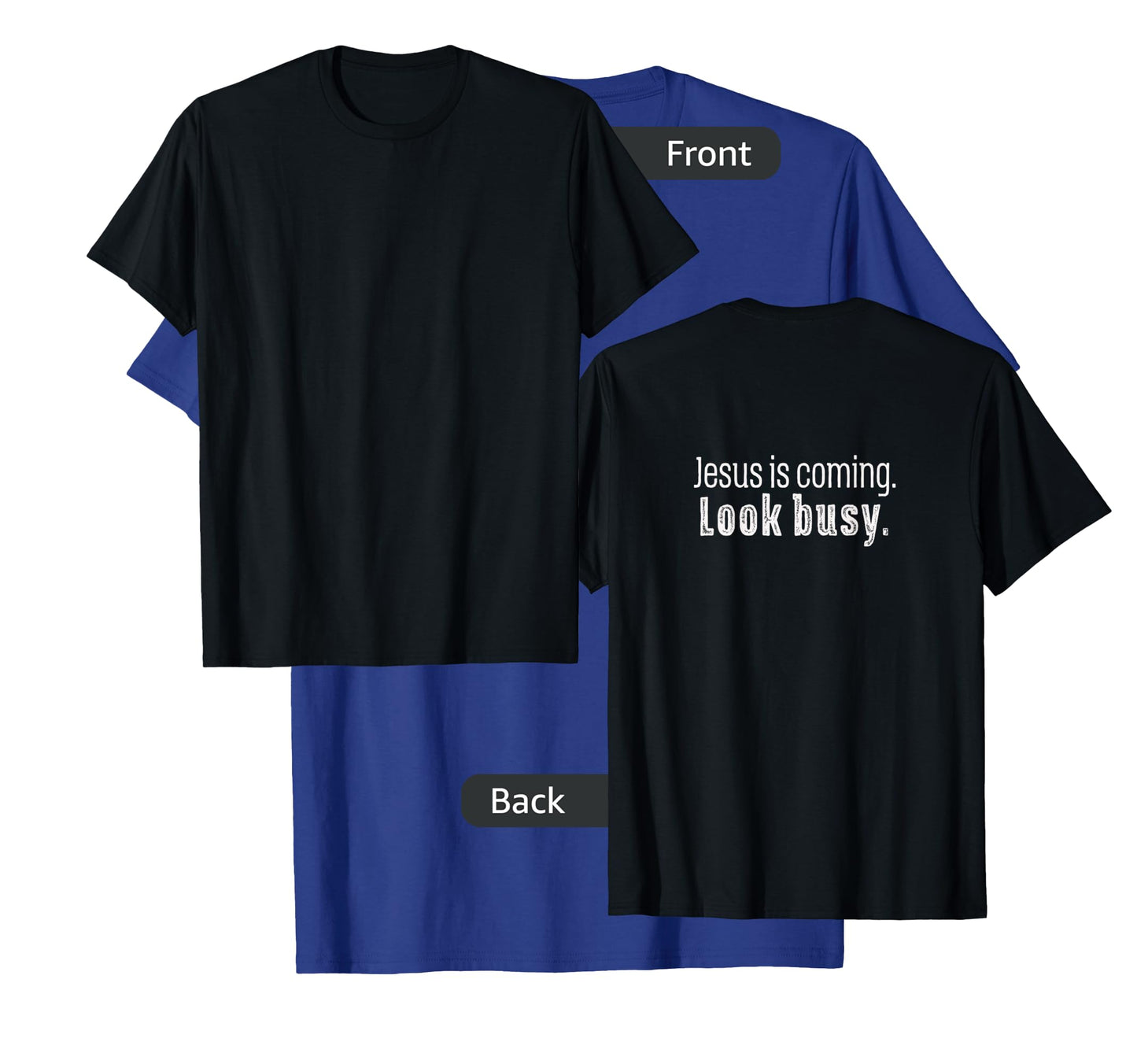 ''Jesus is coming. Look busy.'' T-Shirt