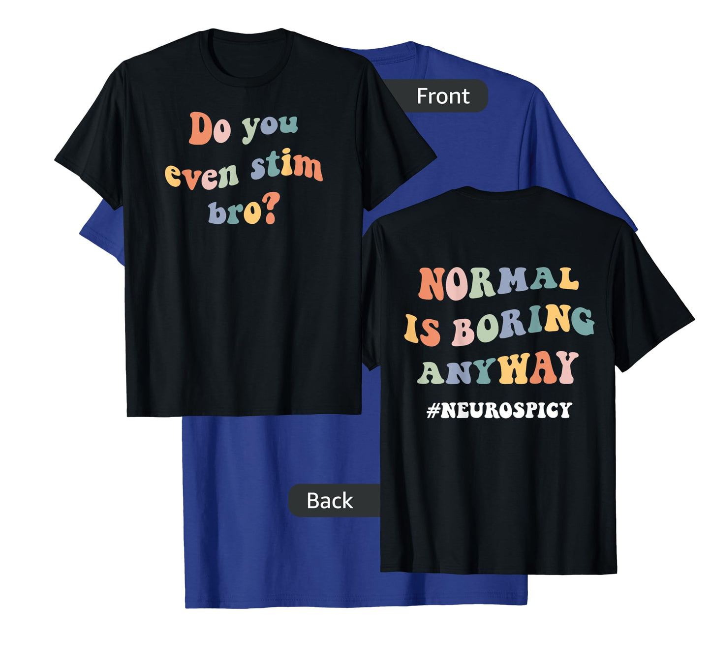 Just Keep Stimming Autism Do You Even Stim Bro Neuro Spicy T-Shirt
