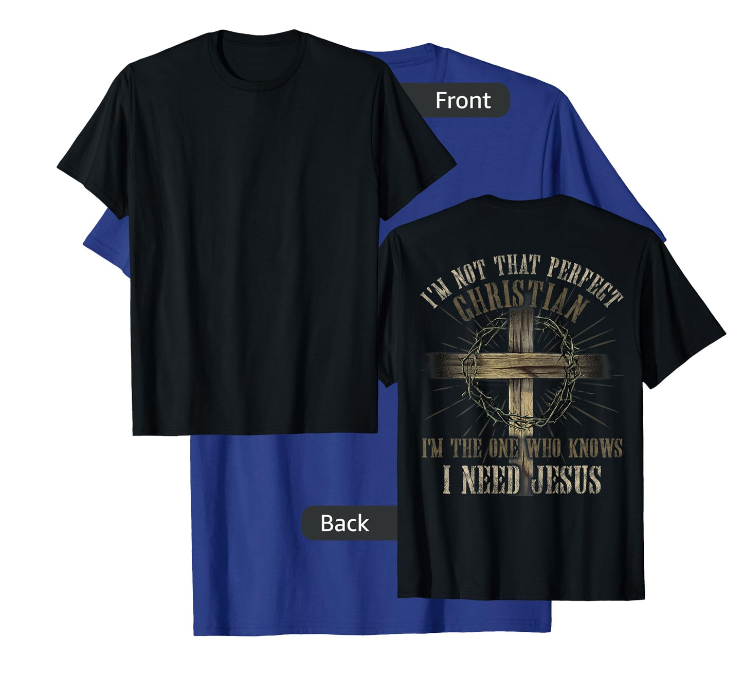 I'm Not That Perfect Christian I Need Jesus God Religious T-Shirt