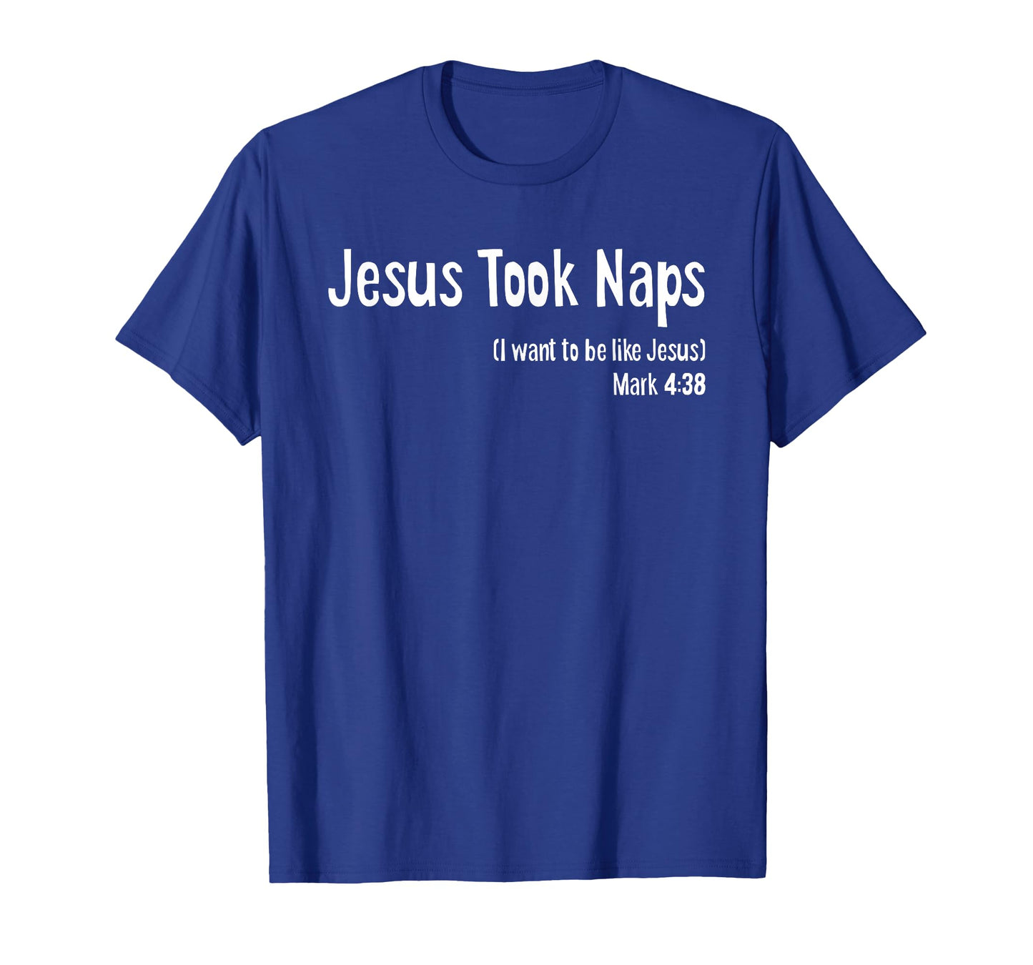Jesus Took Naps Mark 4:38 Gospel Bible Christian Jokes Funny T-Shirt