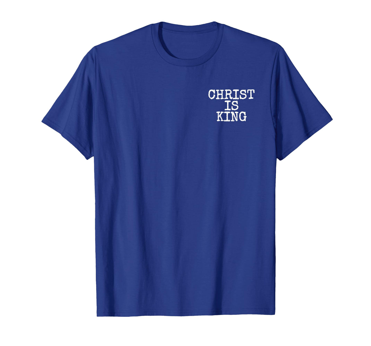 CHRIST IS KING JESUS IS KING CHRISTIANITY T-Shirt
