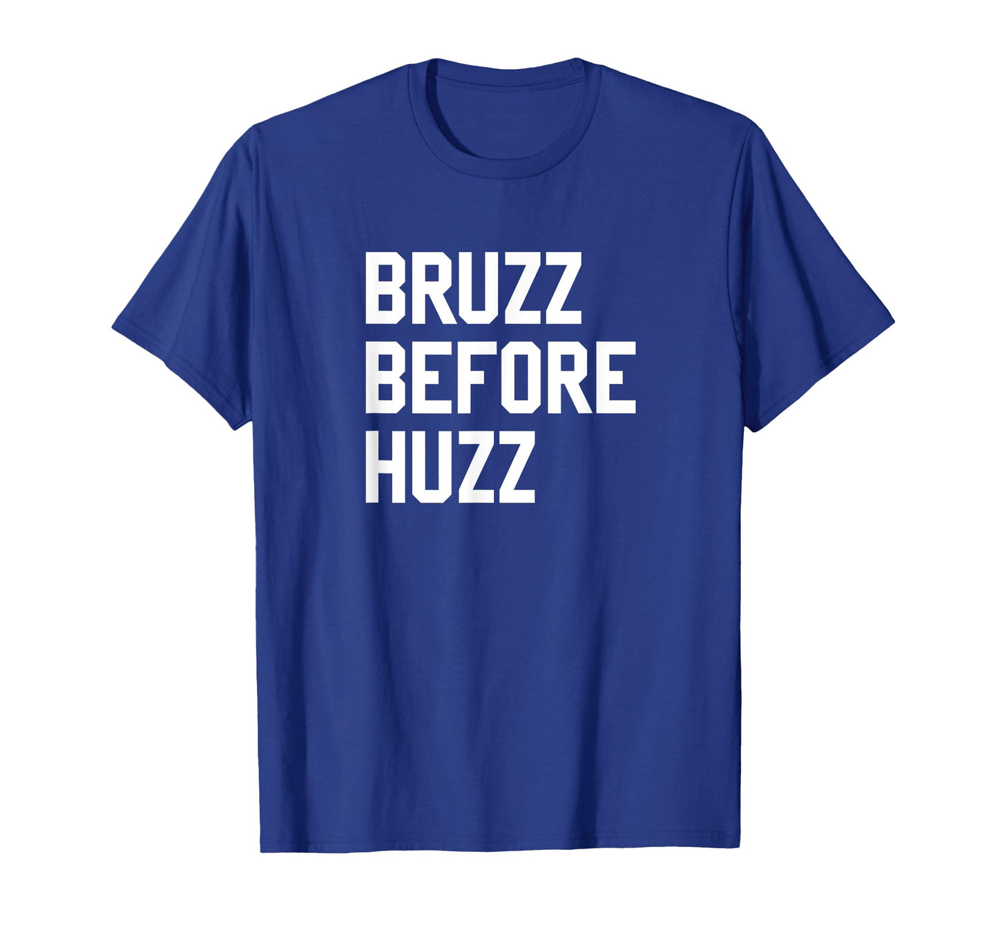 BRUZZ BEFORE HUZZ Brainrot Cursed Meme 2024 gen alpha slang T-Shirt