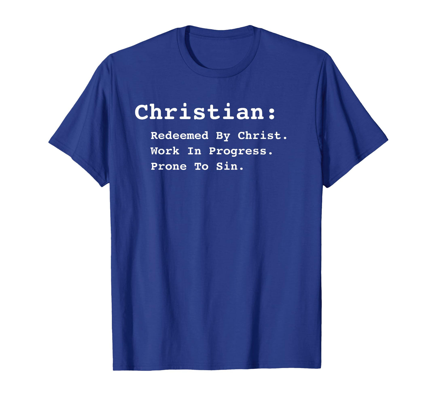 Definition of Christian Work in Progress Redeemed Forgiven T-Shirt