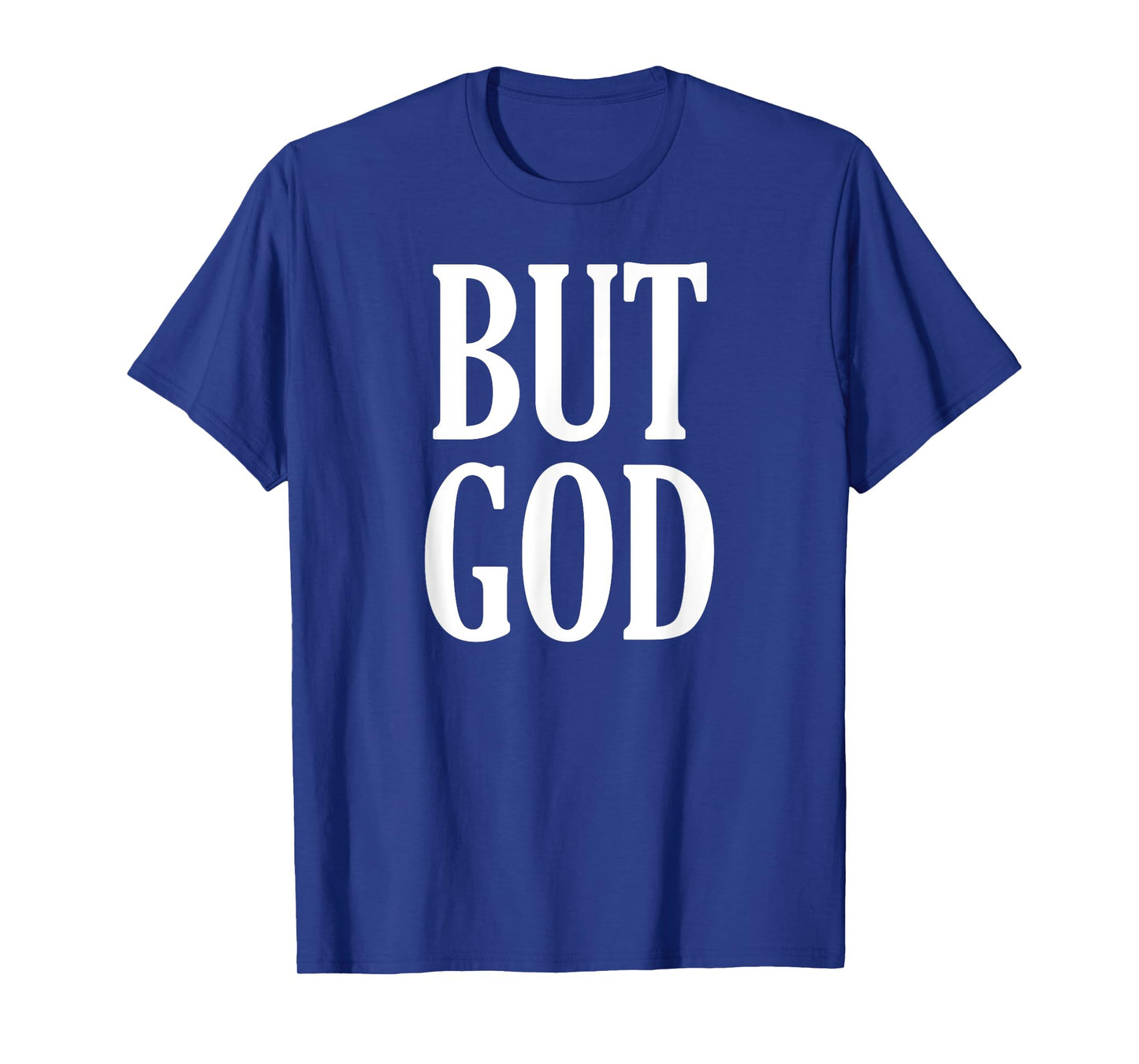 But God Bold Faithful Vibes For Christian Believers T-Shirt
