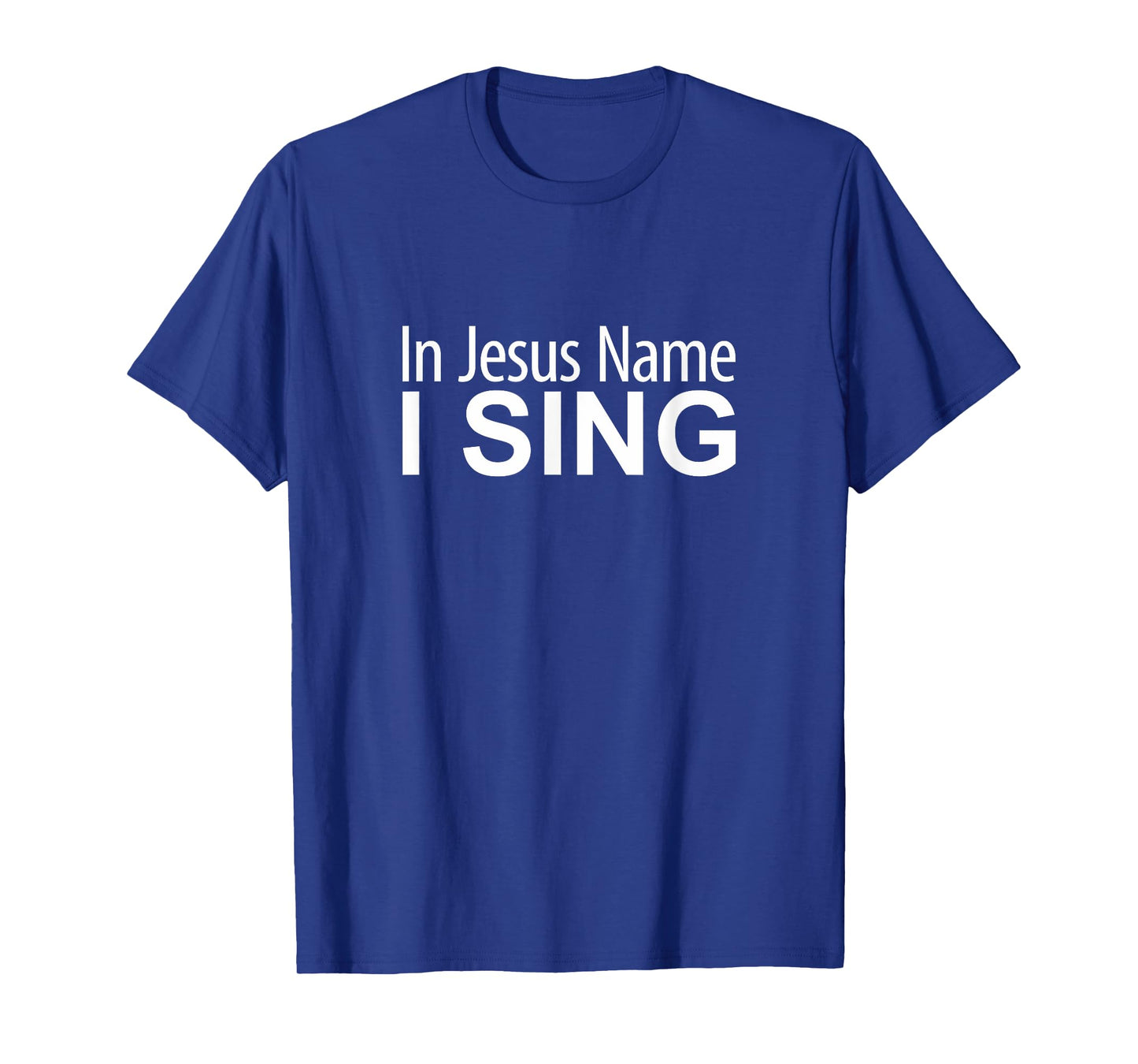 In Jesus Name I Sing - T-Shirt