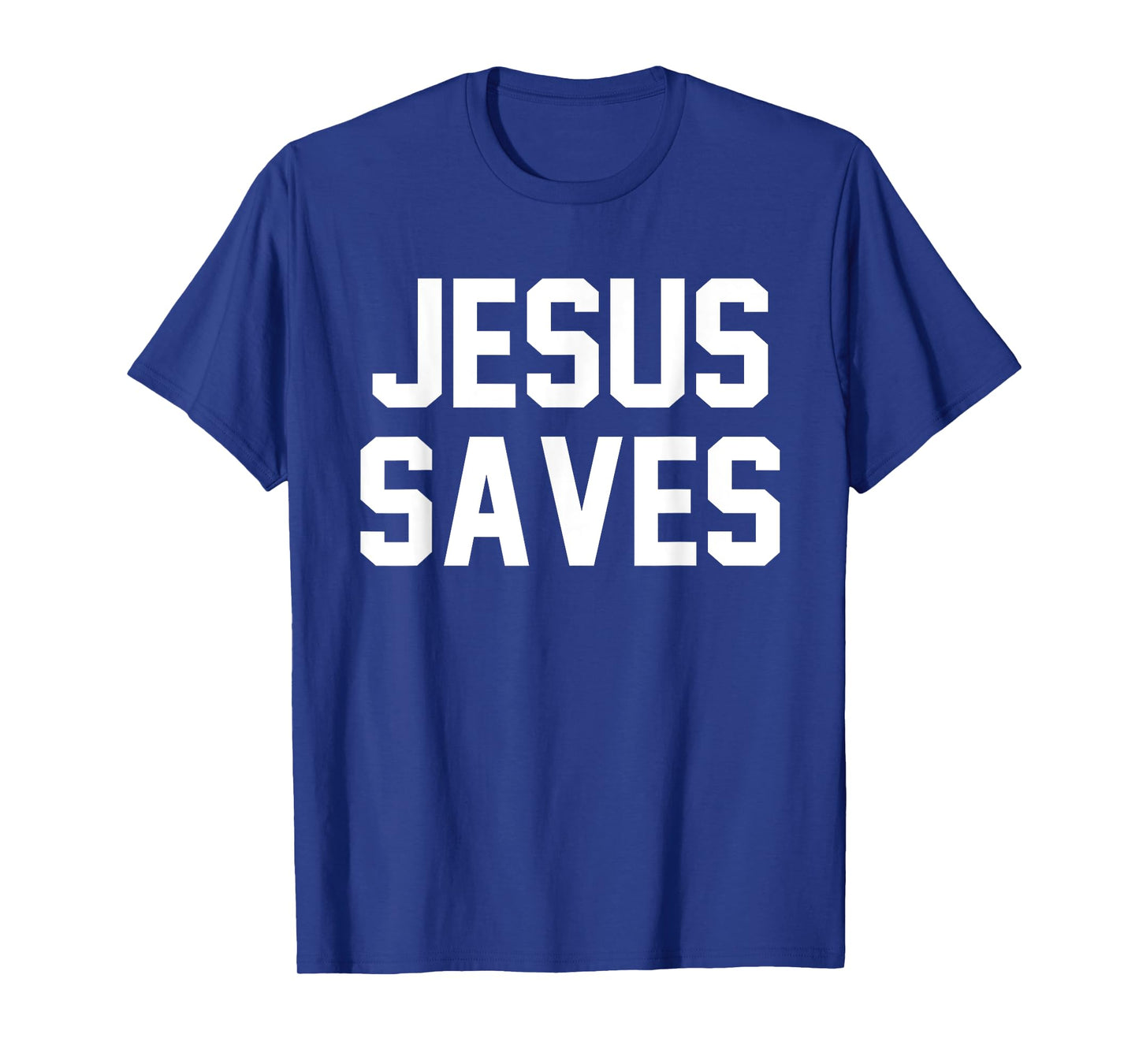 Jesus Saves Christian Faith Trust In God Lord Christ T-Shirt