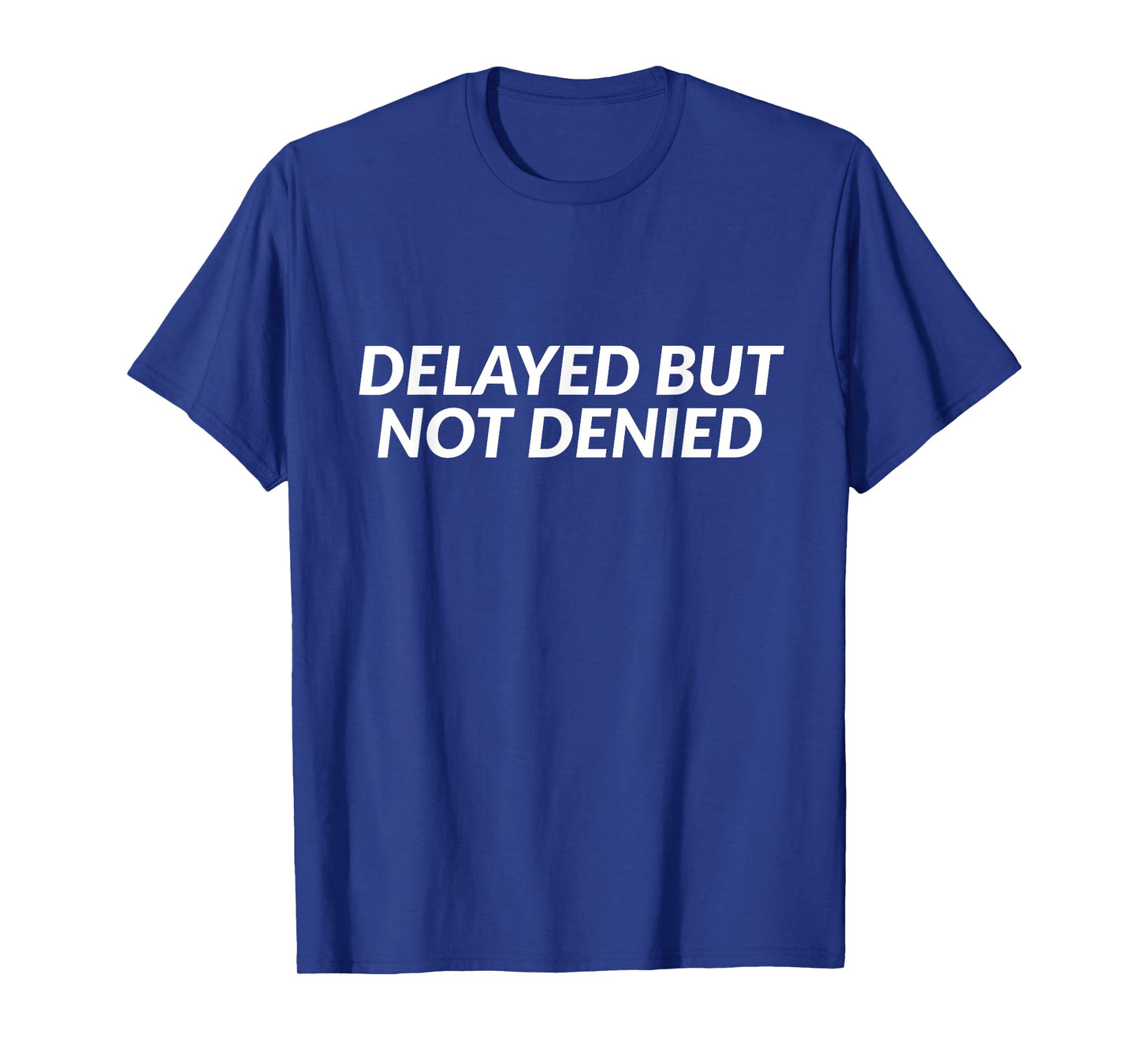 Delayed But Not Denied - Jesus Christian Faith Church T-Shirt