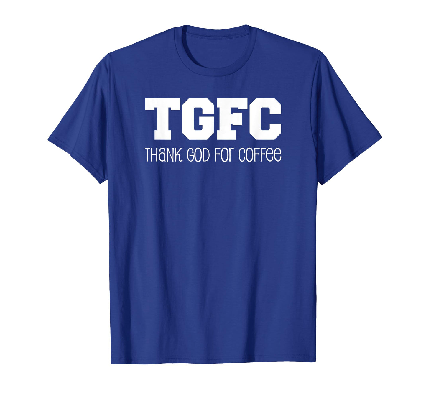 TGFC Thank God for Coffee T-Shirt