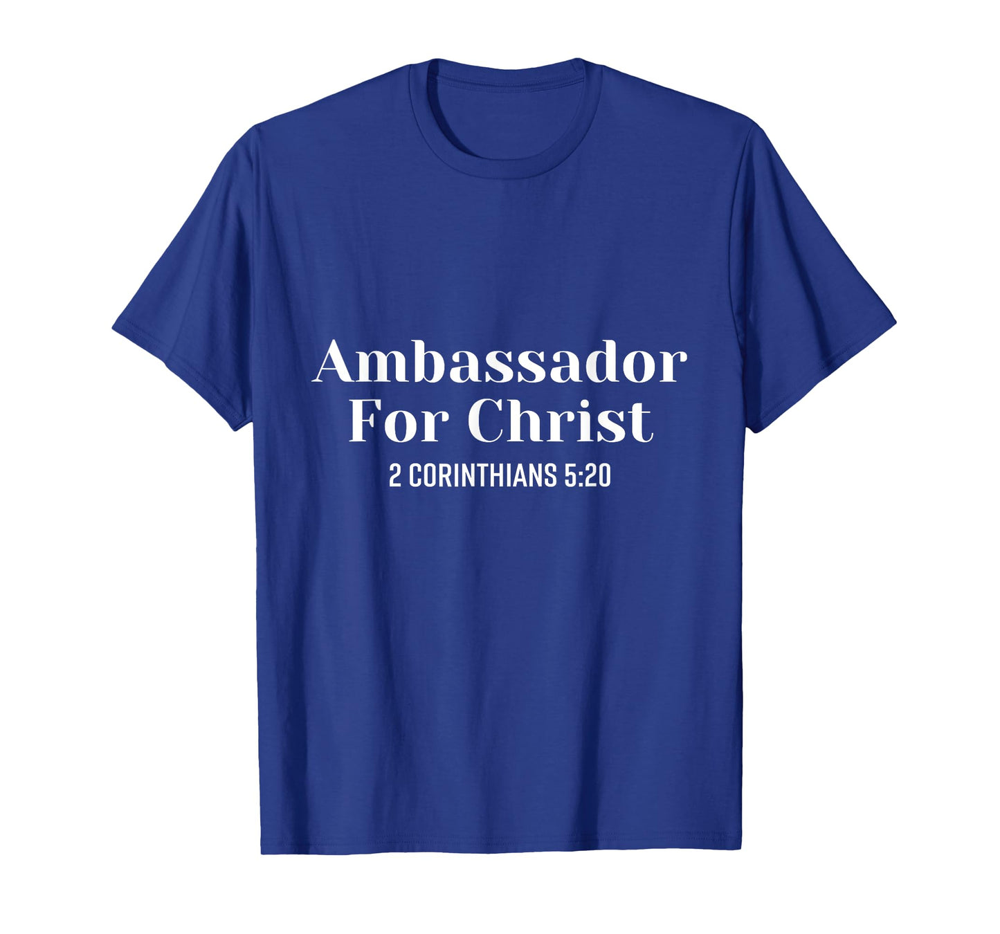 Ambassador For Christ Religious Love Jesus Christian Quote T-Shirt