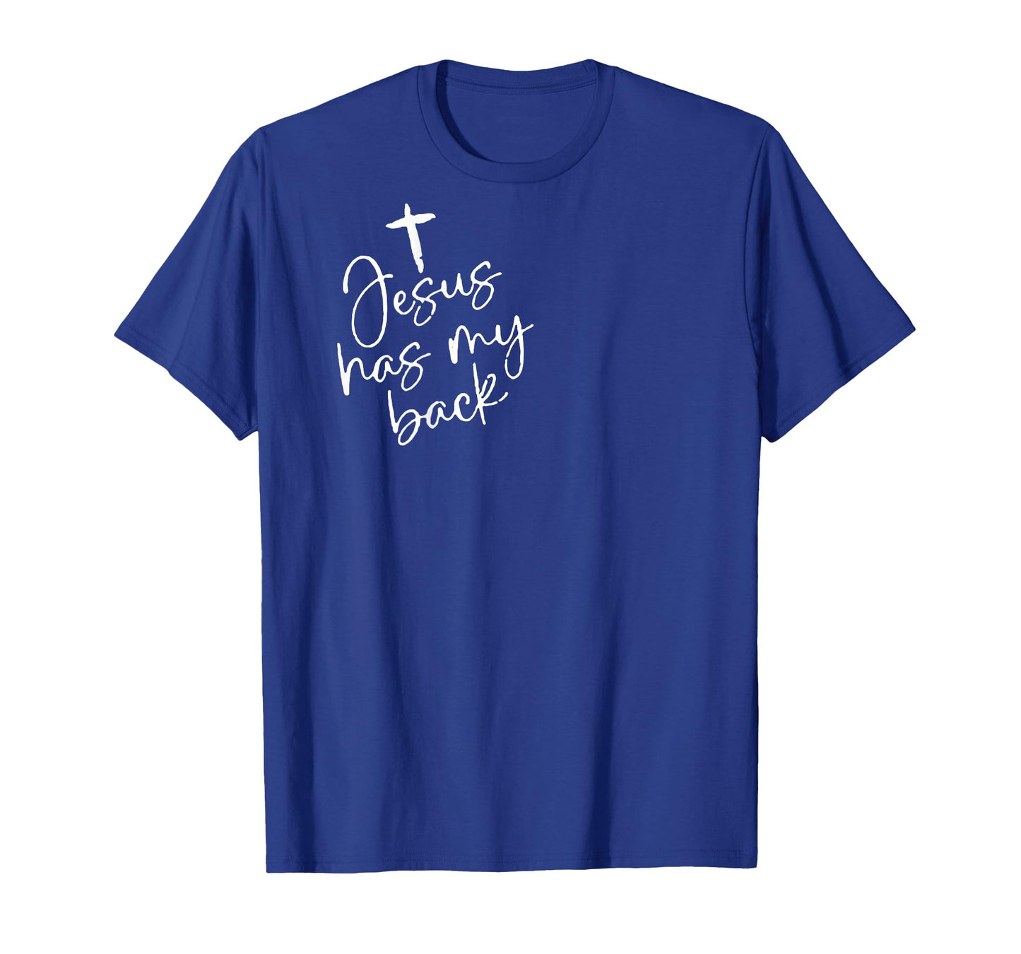 Jesus Has My Back (on back) T-Shirt