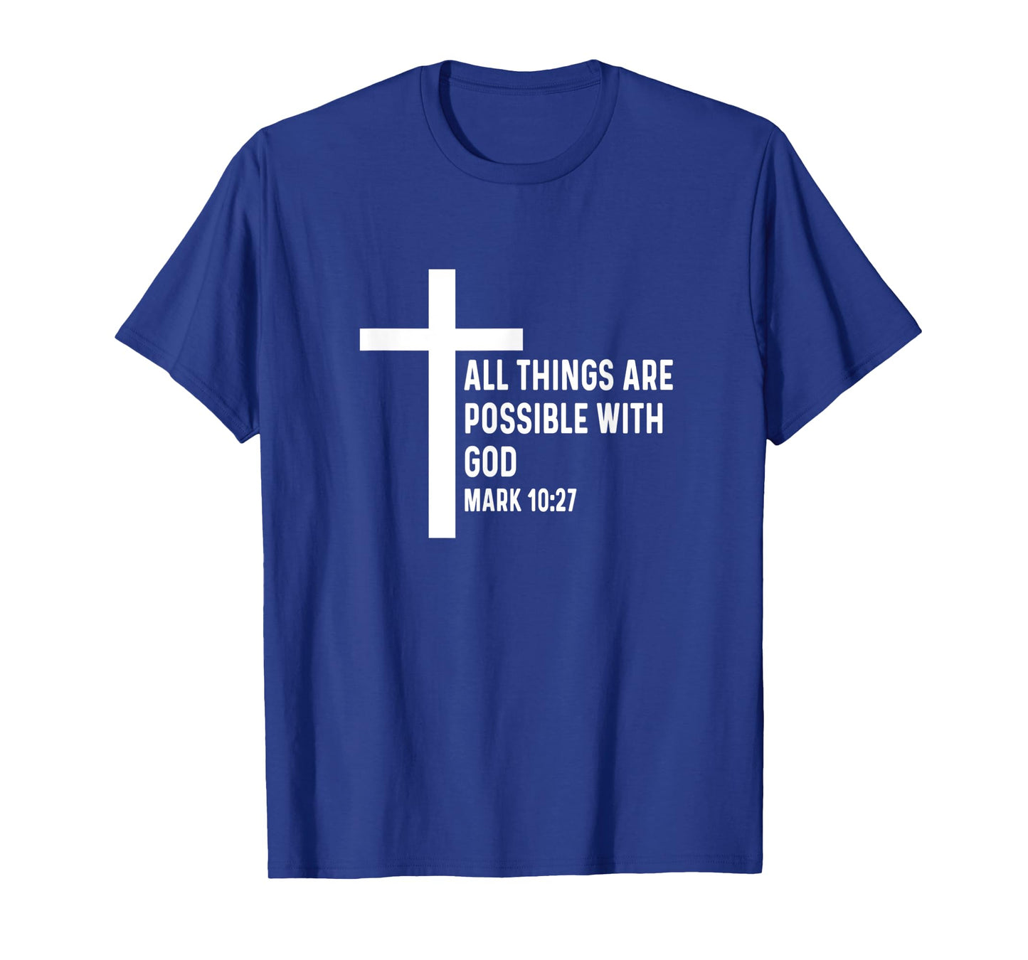 Mark 10:27 10 27 God Jesus Religious Quote Christian Cross T-Shirt
