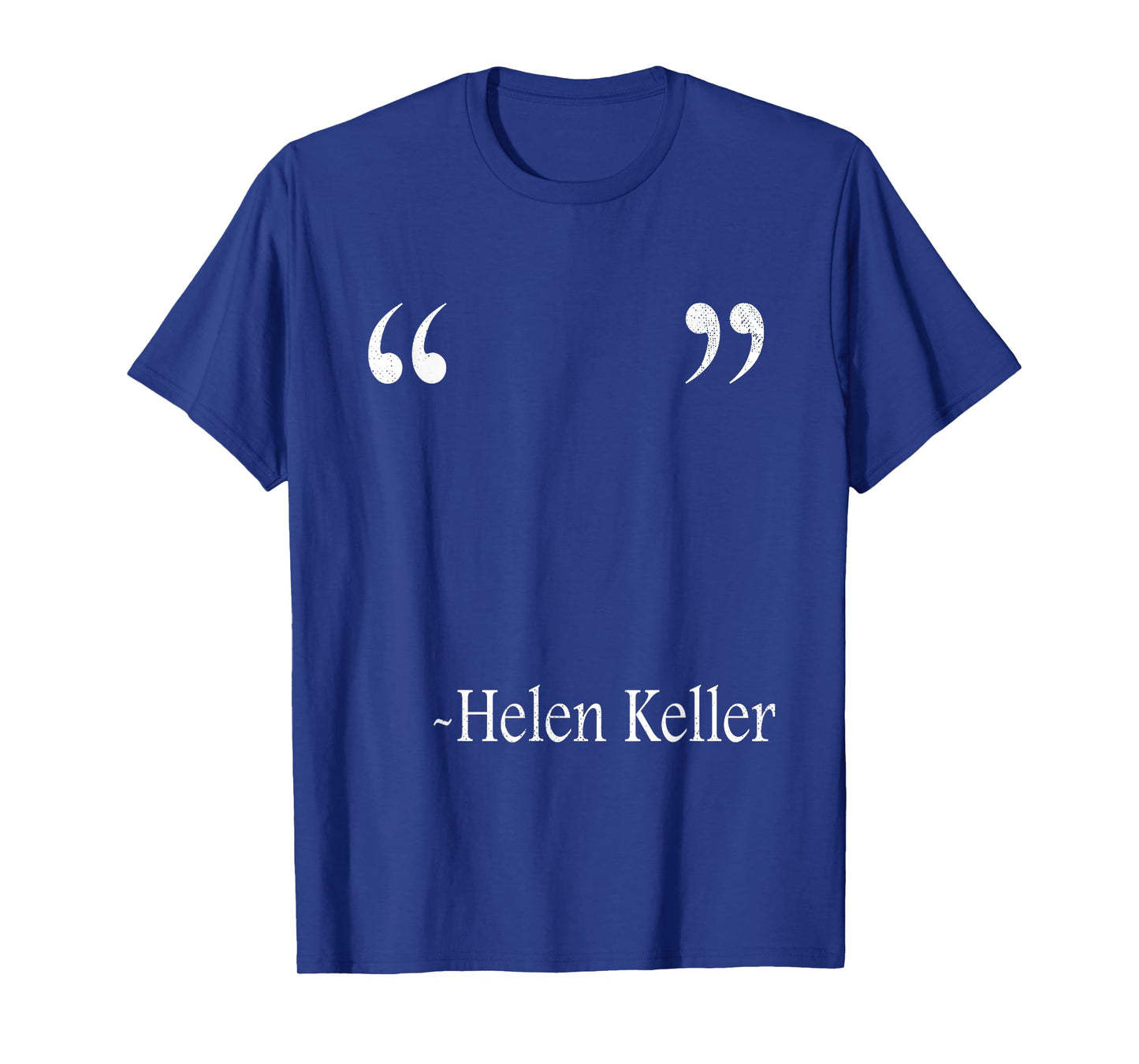 Funny Quote Of Helen Keller T-Shirt, Small