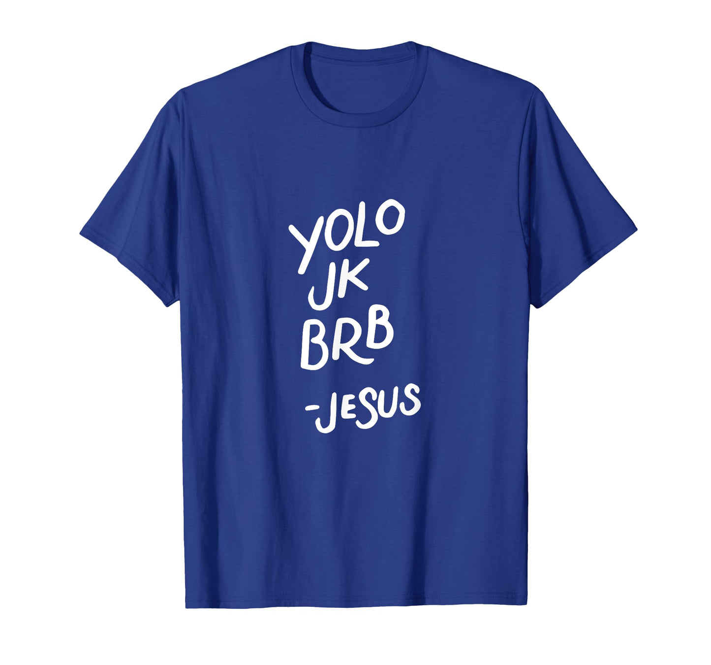 Yolo JK BRB Jesus, Resurrection, Funny Christian Gifts T-Shirt