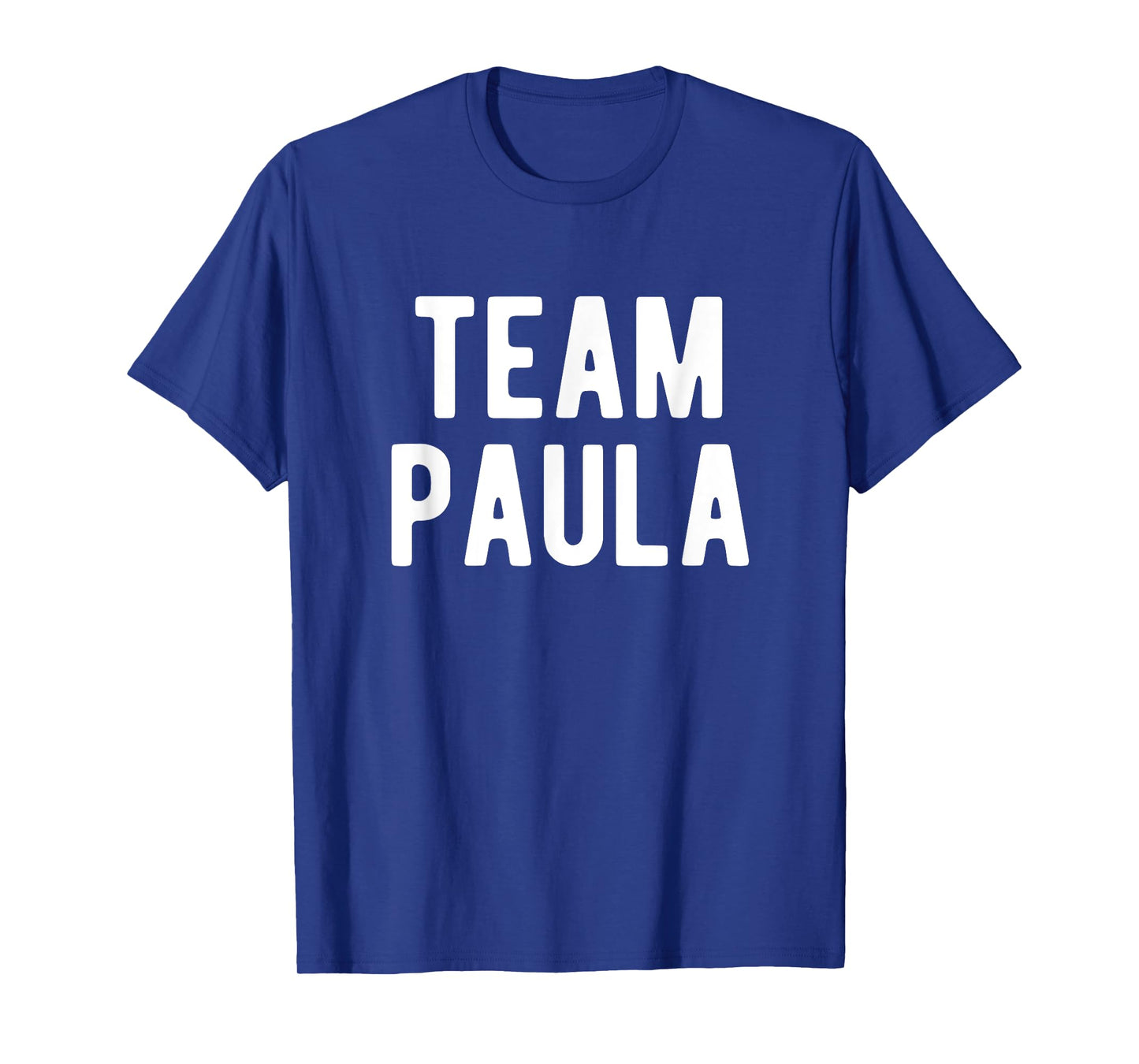 Team Paula Support Family Member Favorite Named Paula T-Shirt