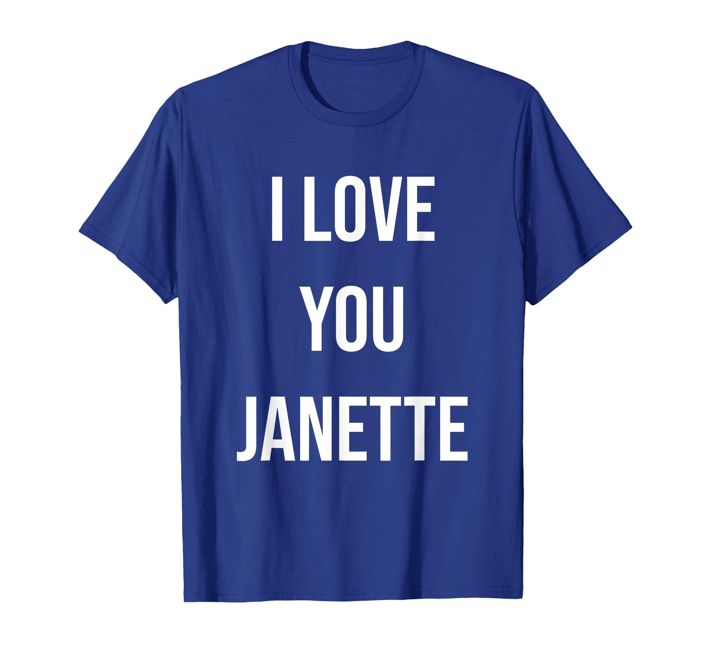 I Love You Janette T-Shirt