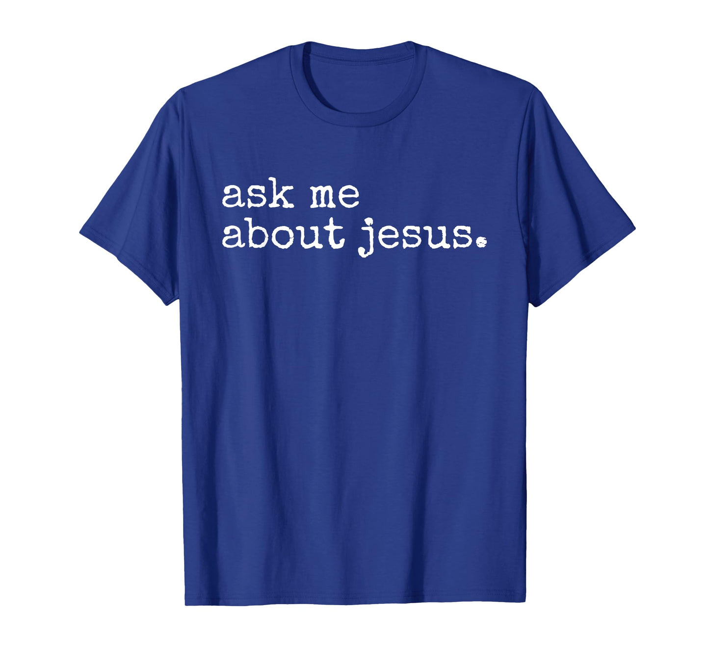Ask Me About Jesus Faith Christian Religious Evangelism T-Shirt