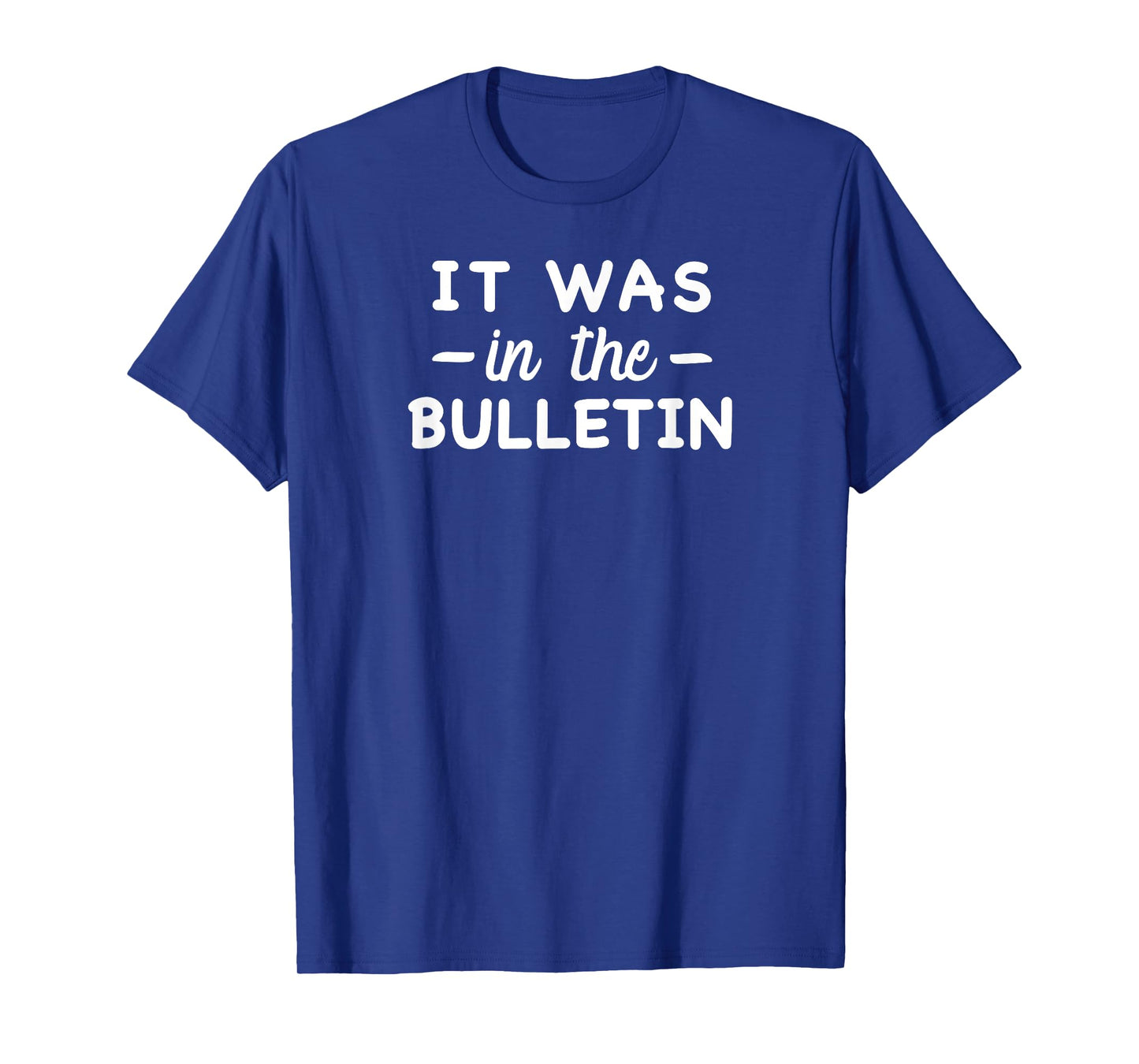 Funny Christian Saying Church Humor It Was in the Bulletin T-Shirt