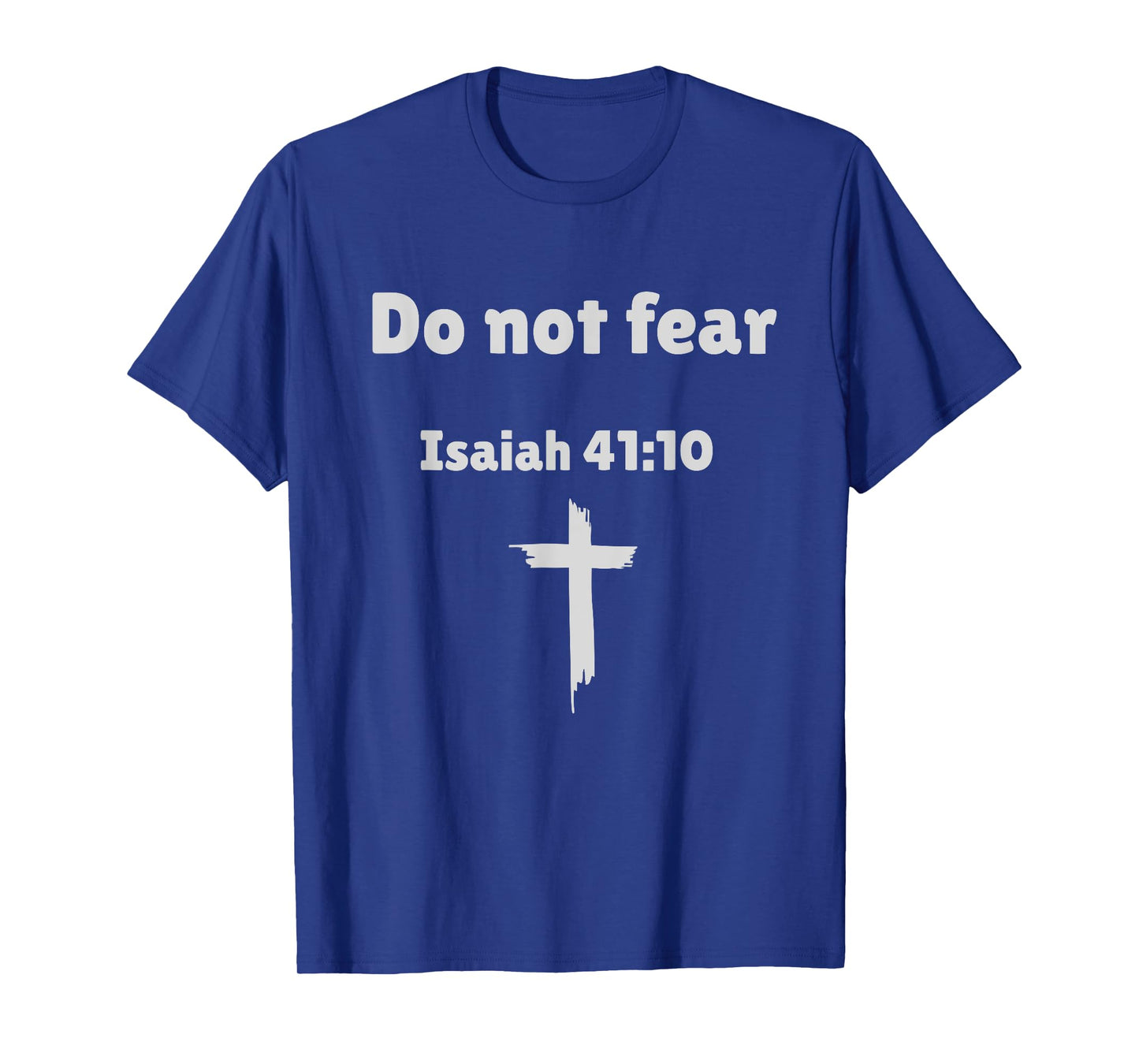 Do Not Fear β Isaiah 41:10 Bible Verse Christian T-Shirt T-Shirt