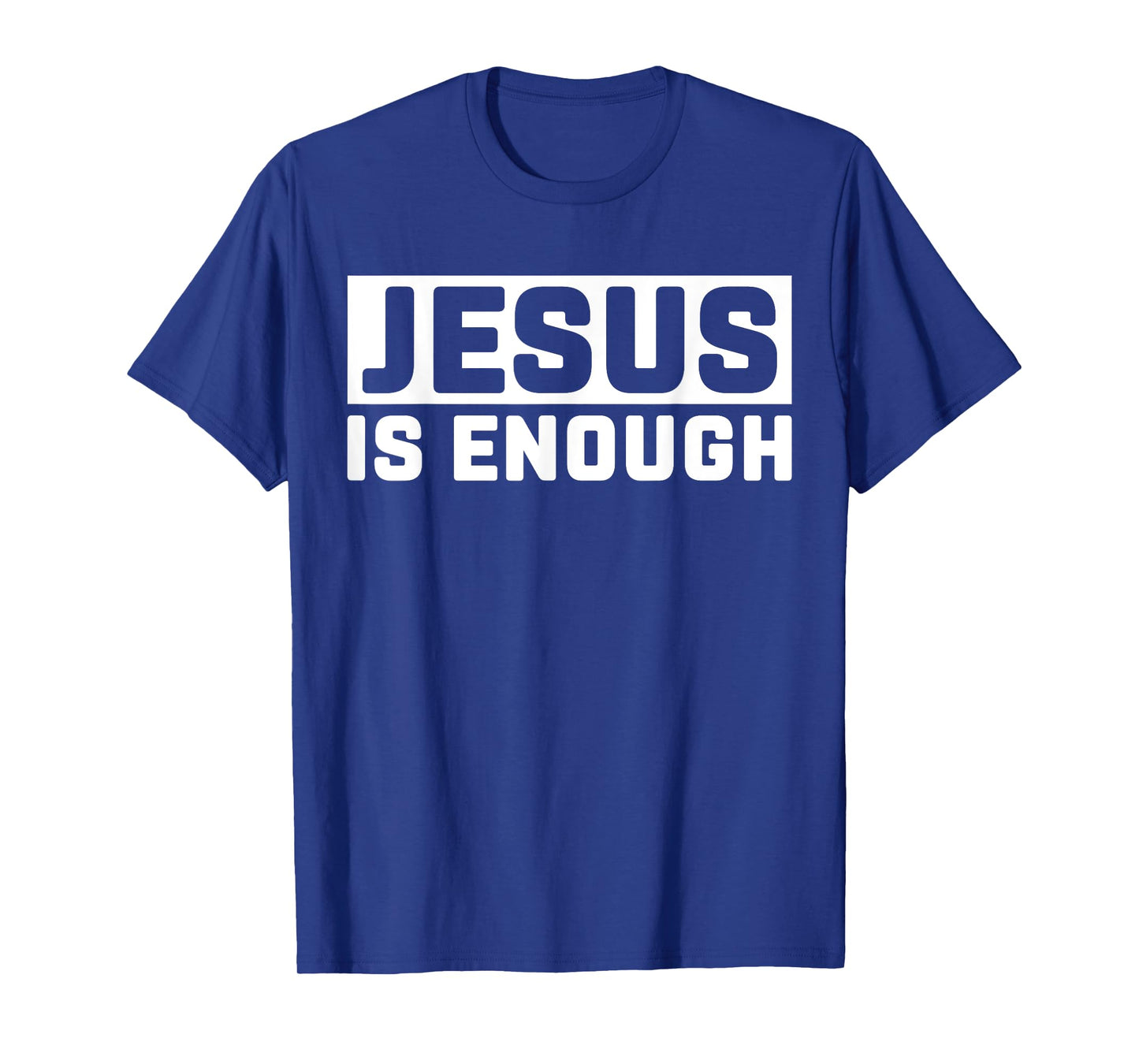 Jesus is enough Bible T-Shirt