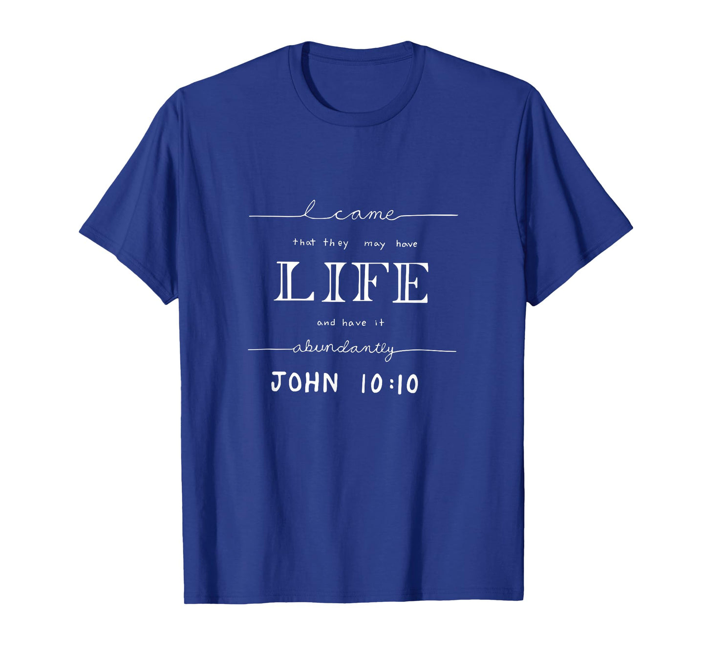 John 10:10 The Abundant Life Bible Verse Shirt T-Shirt