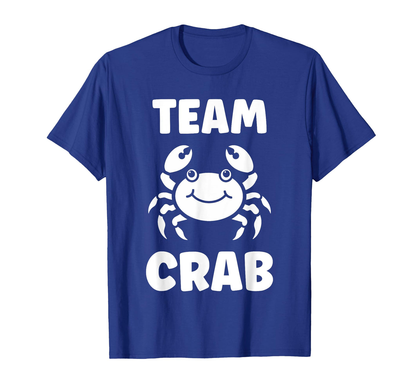 Animals funny crabs quote Team Crab T-Shirt