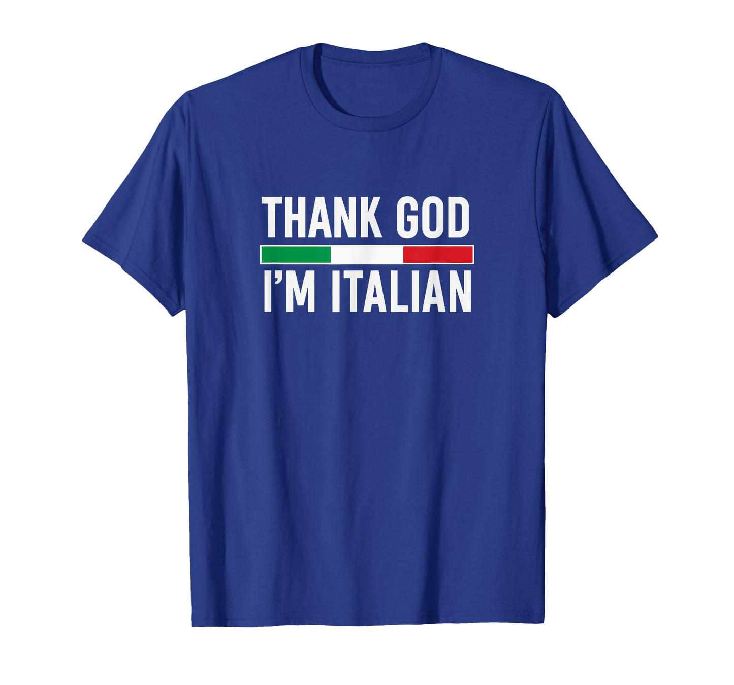 Thank God I'm Italian T-Shirt
