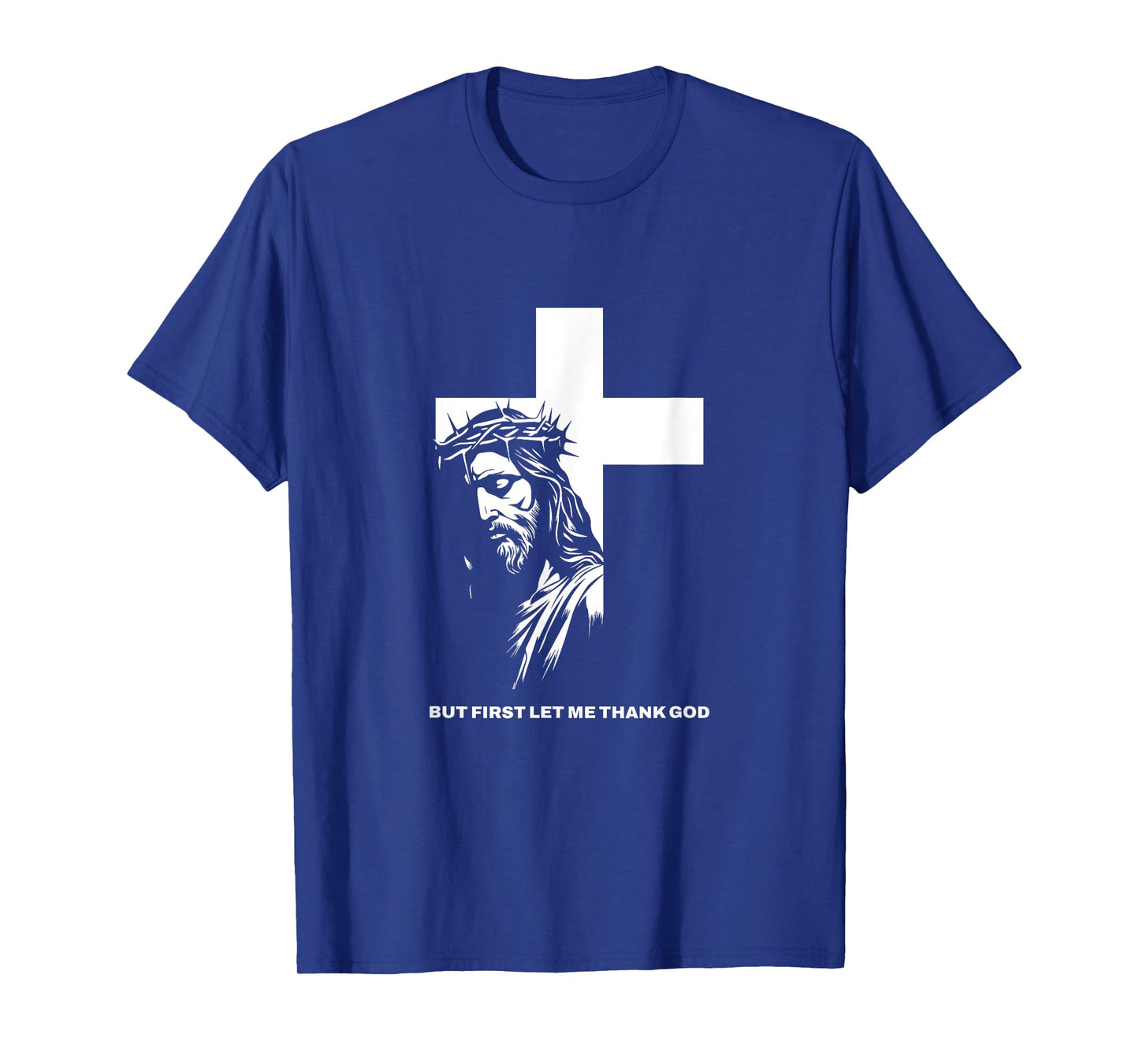 But First Let Me Thank God Design for Christian Women Men T-Shirt