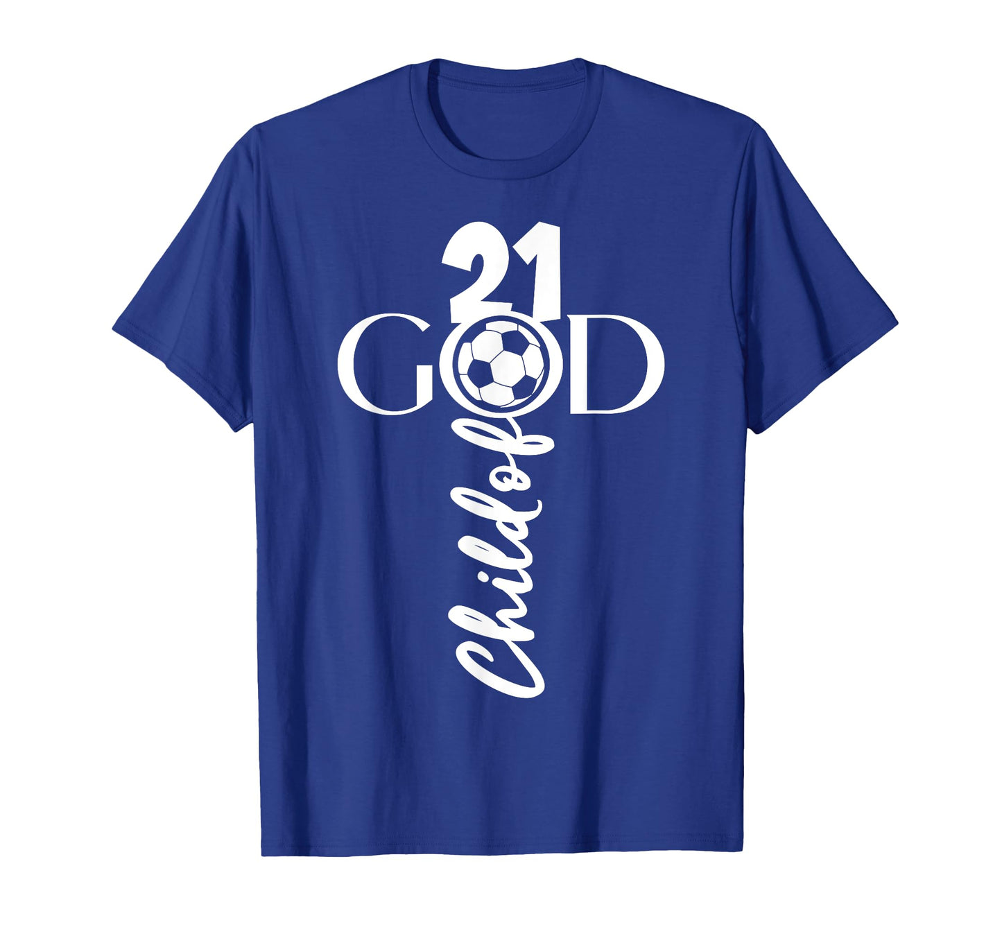 JESUS CHRIST 21 YEARS CHILD OF GOD SOCCER 21ST BIRTHDAY T-Shirt