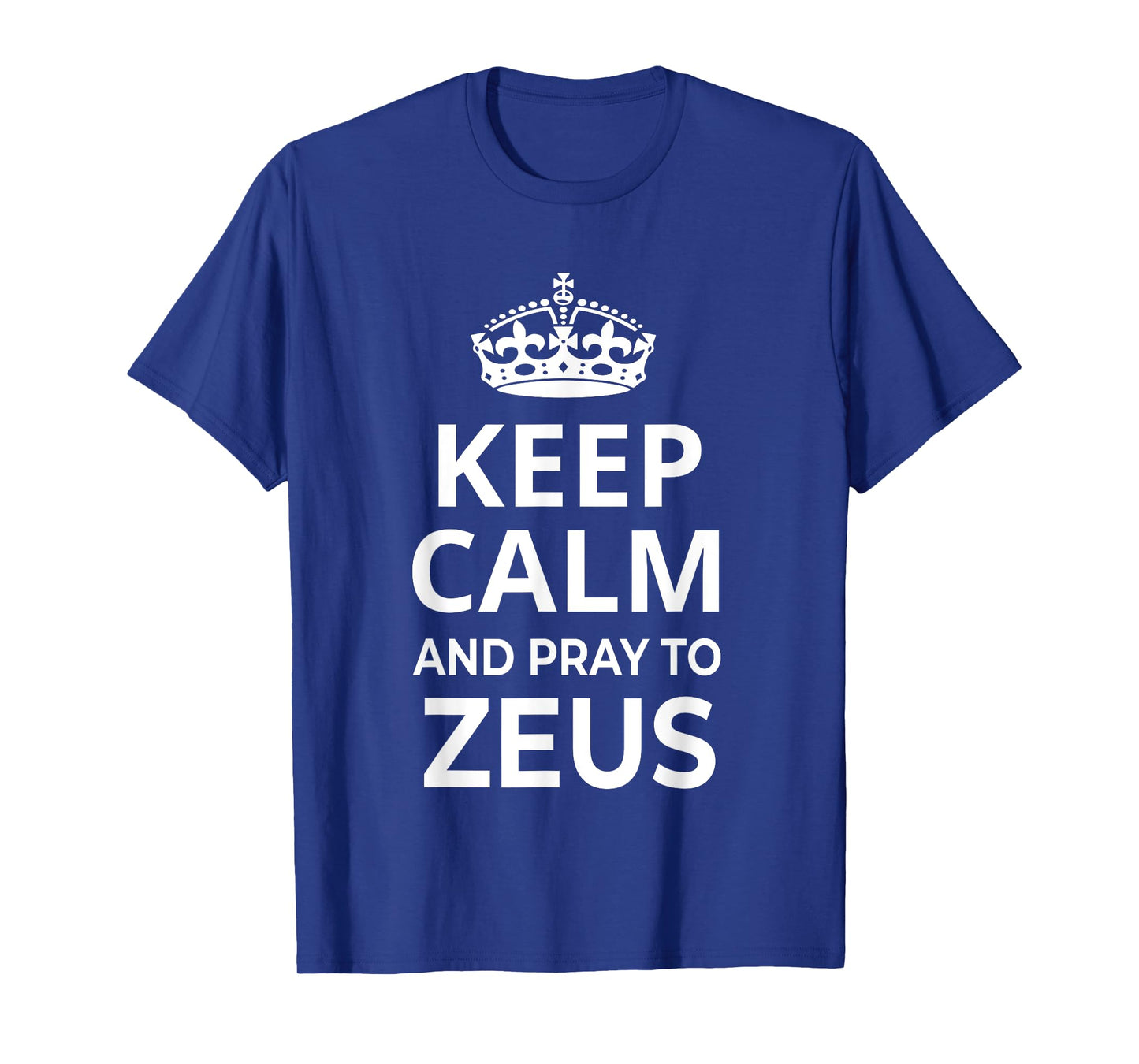 Zeus Costume / 'Keep Calm And Pray To Zeus' Funny Saying T-Shirt