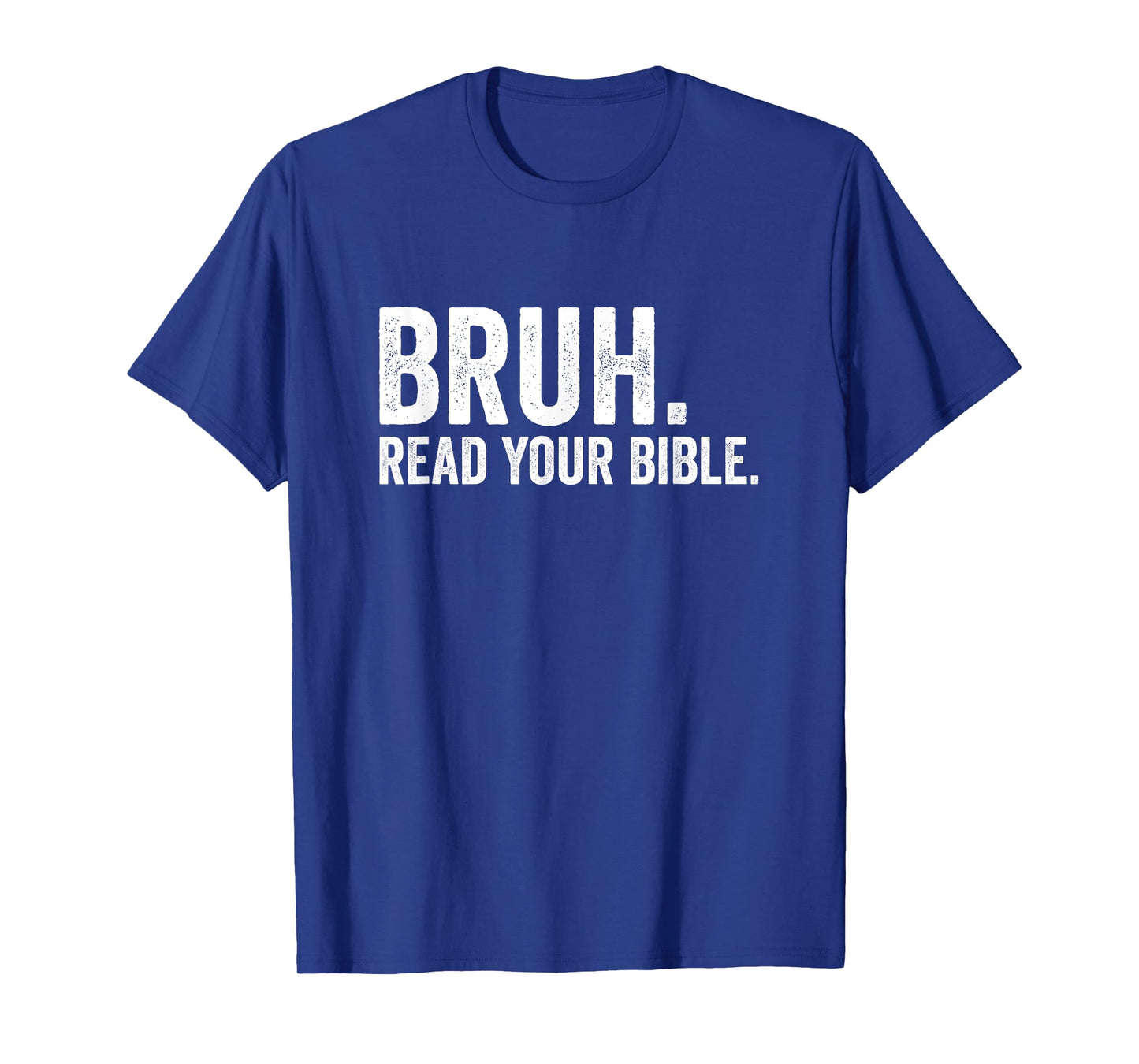 Bruh Read Your Bible Religious Evangelism Christian T-Shirt