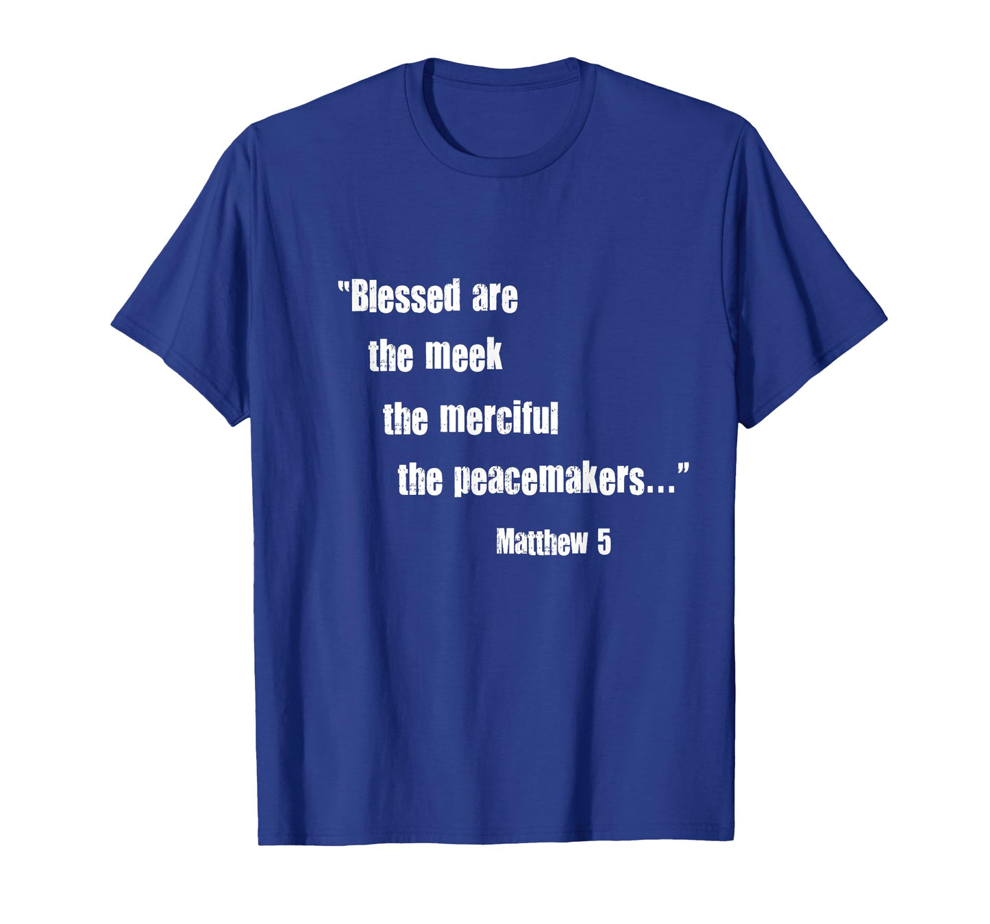 Blessed Are Meek Merciful Peacemakers Beatitudes Jesus Matt5 T-Shirt