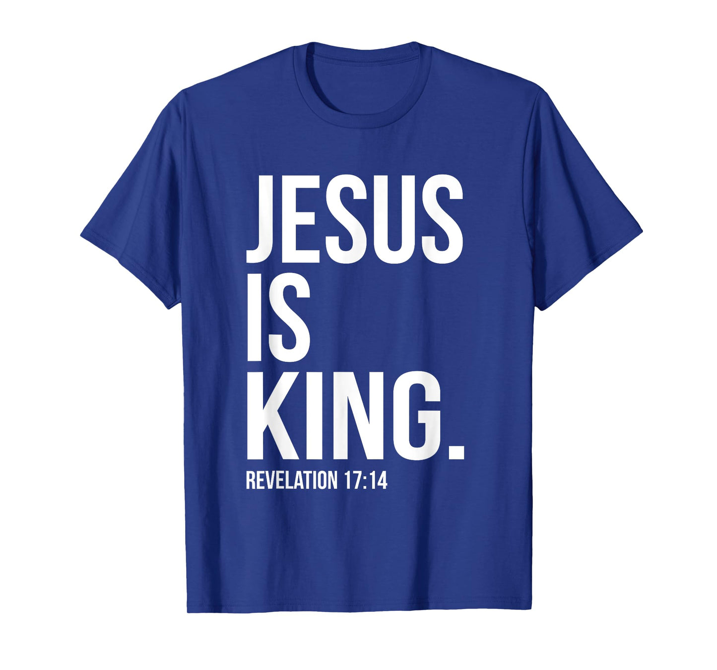 Jesus is King Bible Scripture Quote Christian T-Shirt