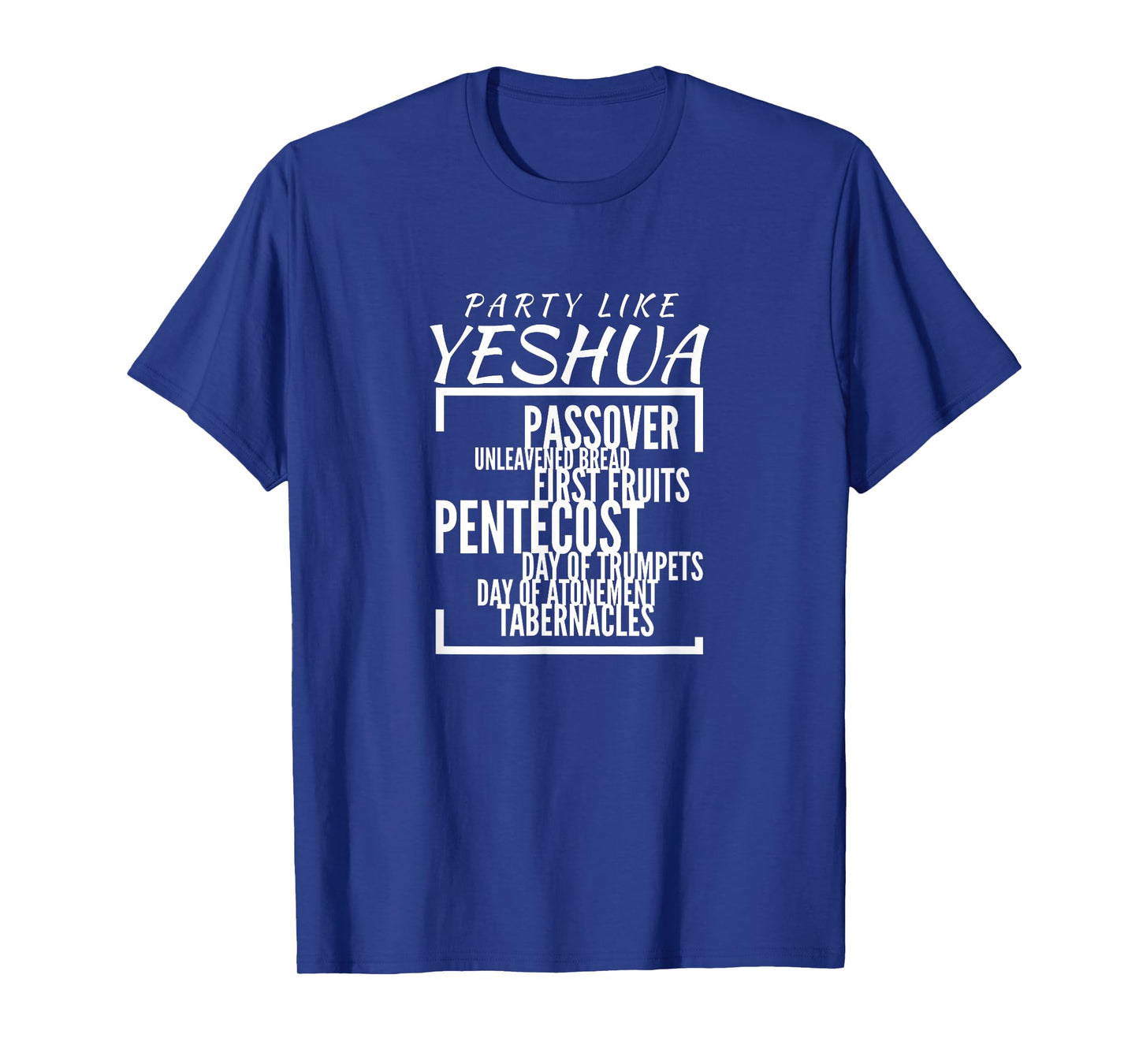 Party Like Yeshua Feasts of Lord, Torah Observant Followers T-Shirt