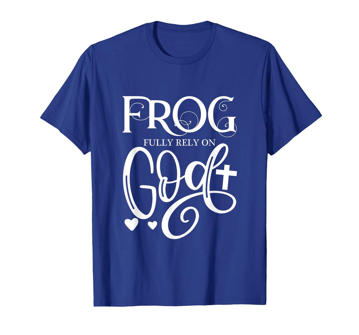 Frog Fully Rely On God Christian Frog Owner Frog Lover T-Shirt