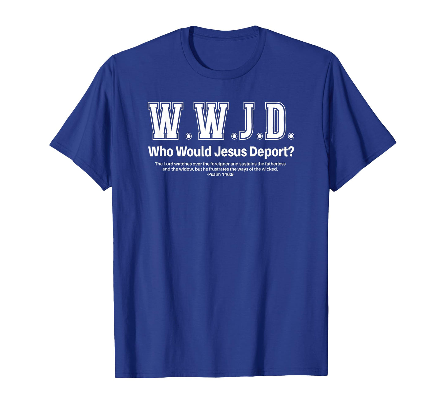 WWJD Who Would Jesus Deport? T-Shirt