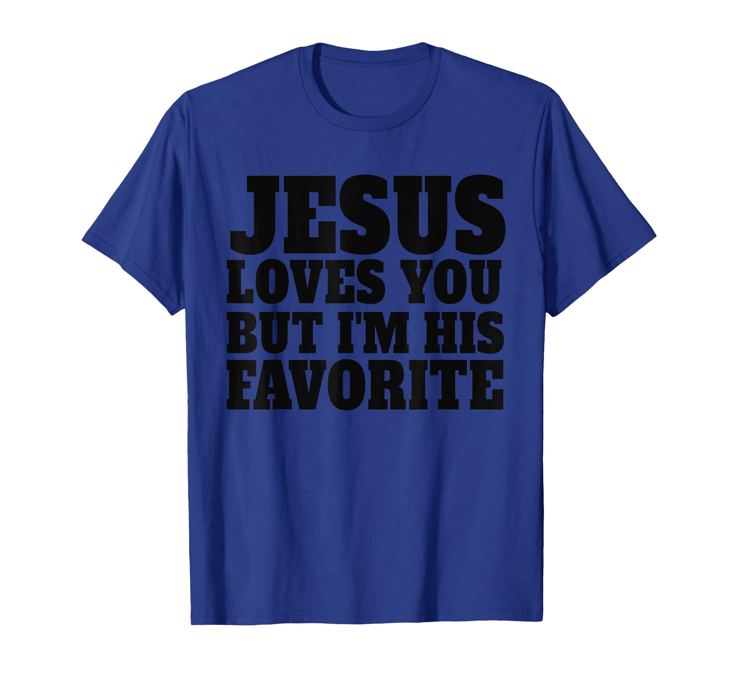 Jesus Loves You But I'm His Favorite Retro Funny Christian T-Shirt