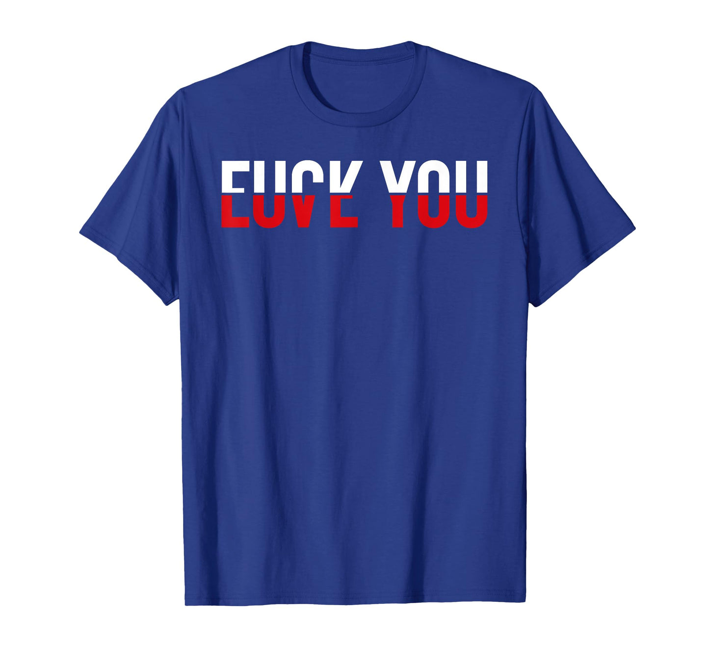 Fuck You Love You Red and White Text Quote Fun Meme Sarcasm T-Shirt