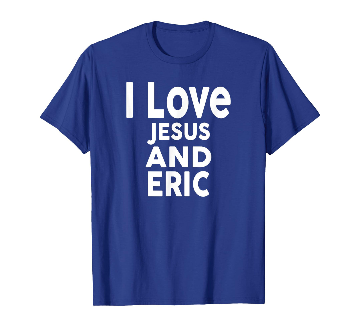 I Love Jesus and ERIC T-Shirt Name ERIC T-Shirt