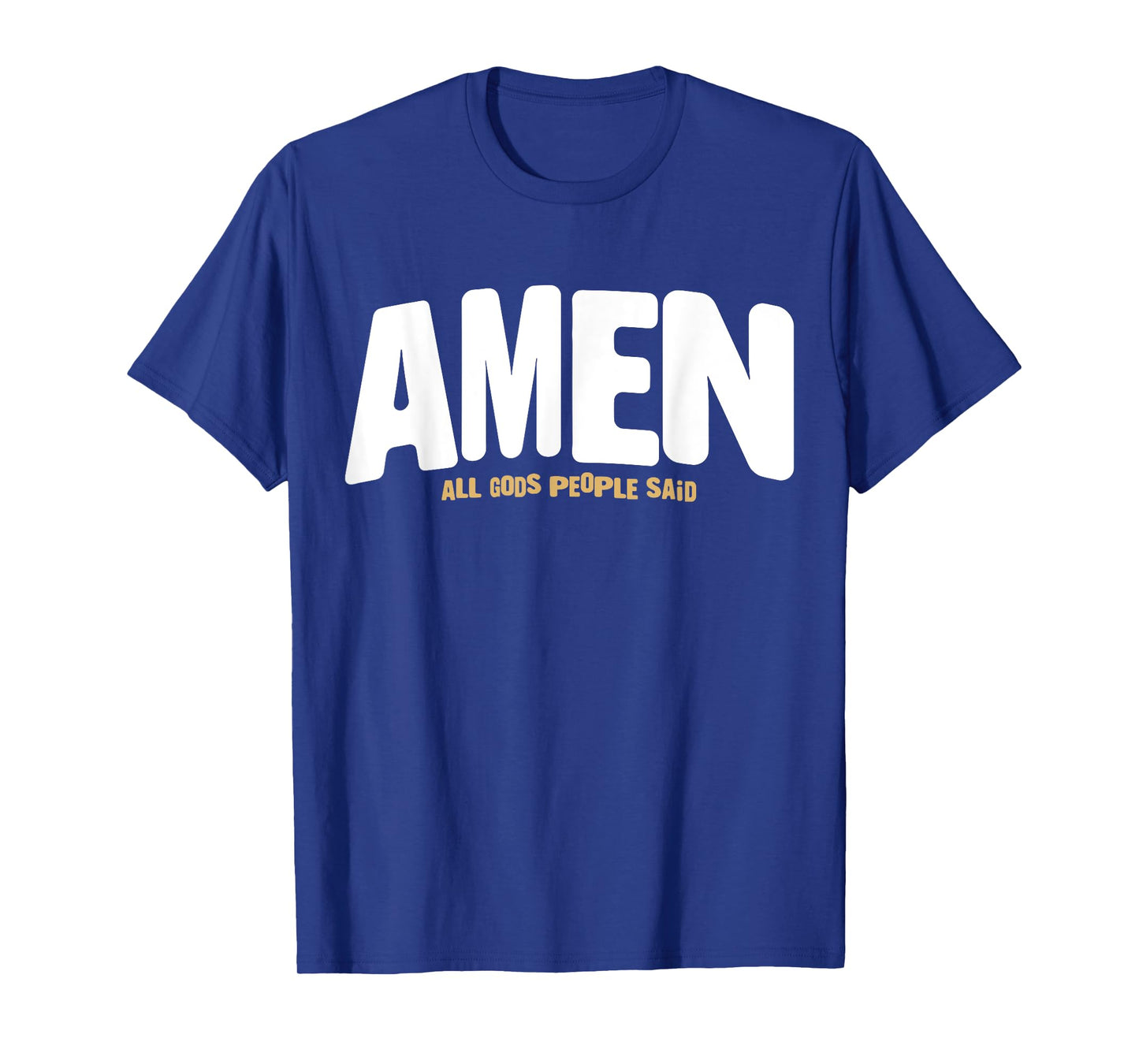 Amen All Gods People Said T-Shirt