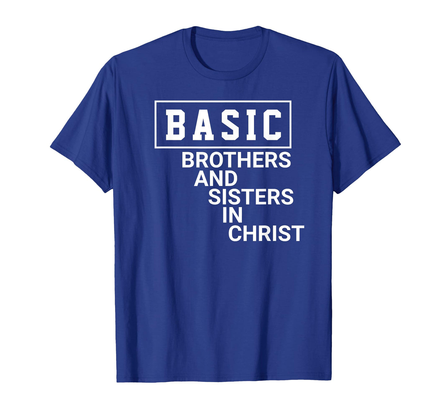 Basic , brothers and sisters in christ T-Shirt