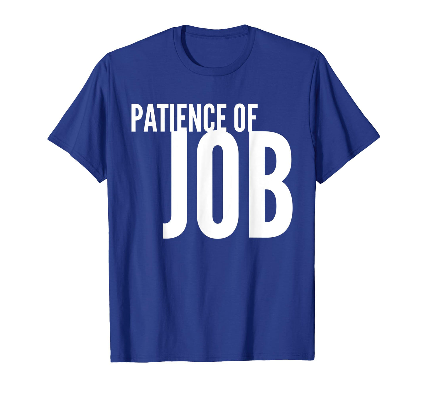 Funny Patience Of Job - Jesus Saying Christian T-Shirt