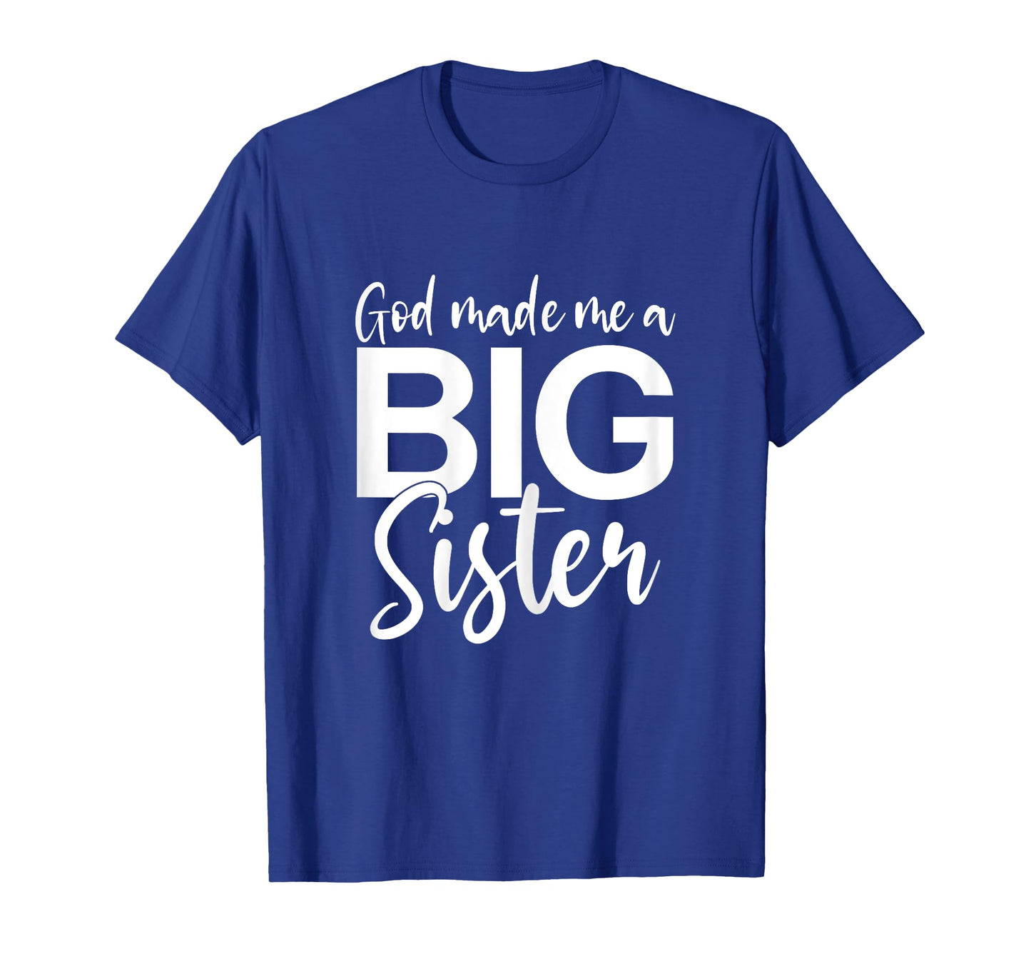 God Made Me A Big Sister T-Shirt