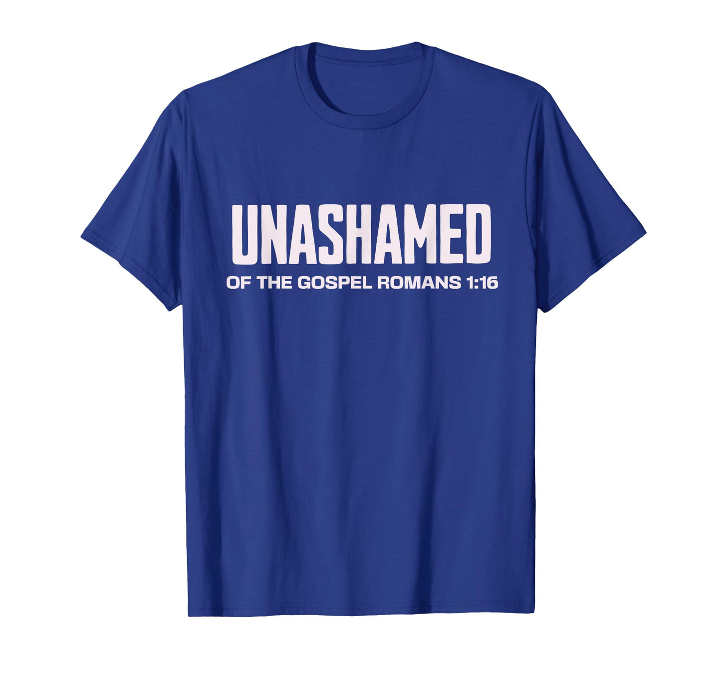 Unashamed of the Gospel Christian Faith bible Romans 1:16 T-Shirt