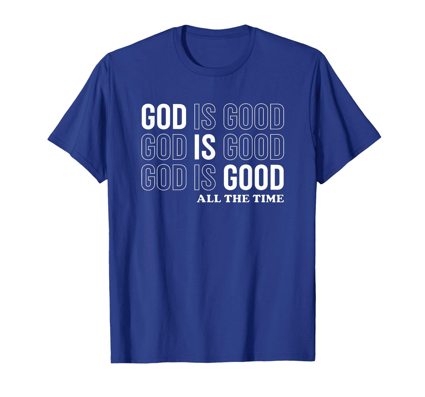 God Is Good All The Time Christian Jesus Women Men Gift T-Shirt