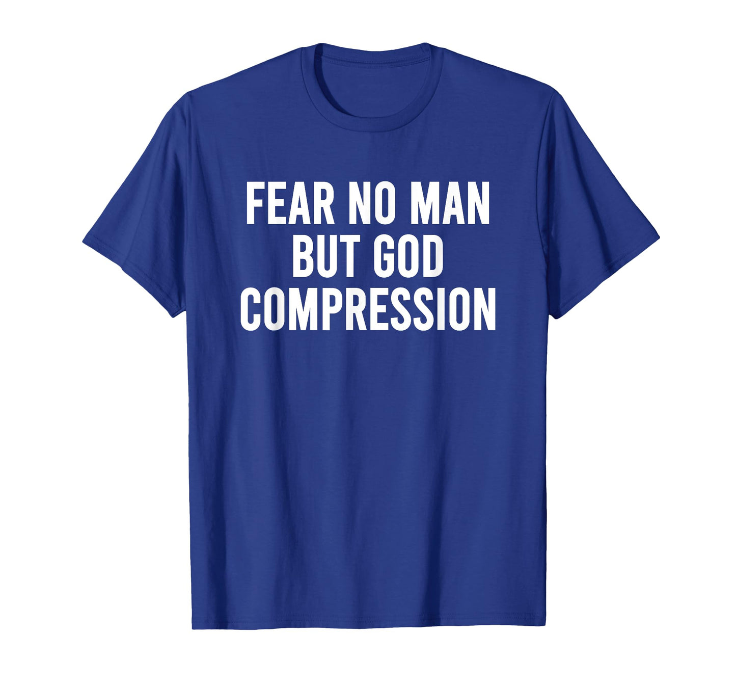 Fear No Man But God Compression Christian Faith Religious T-Shirt