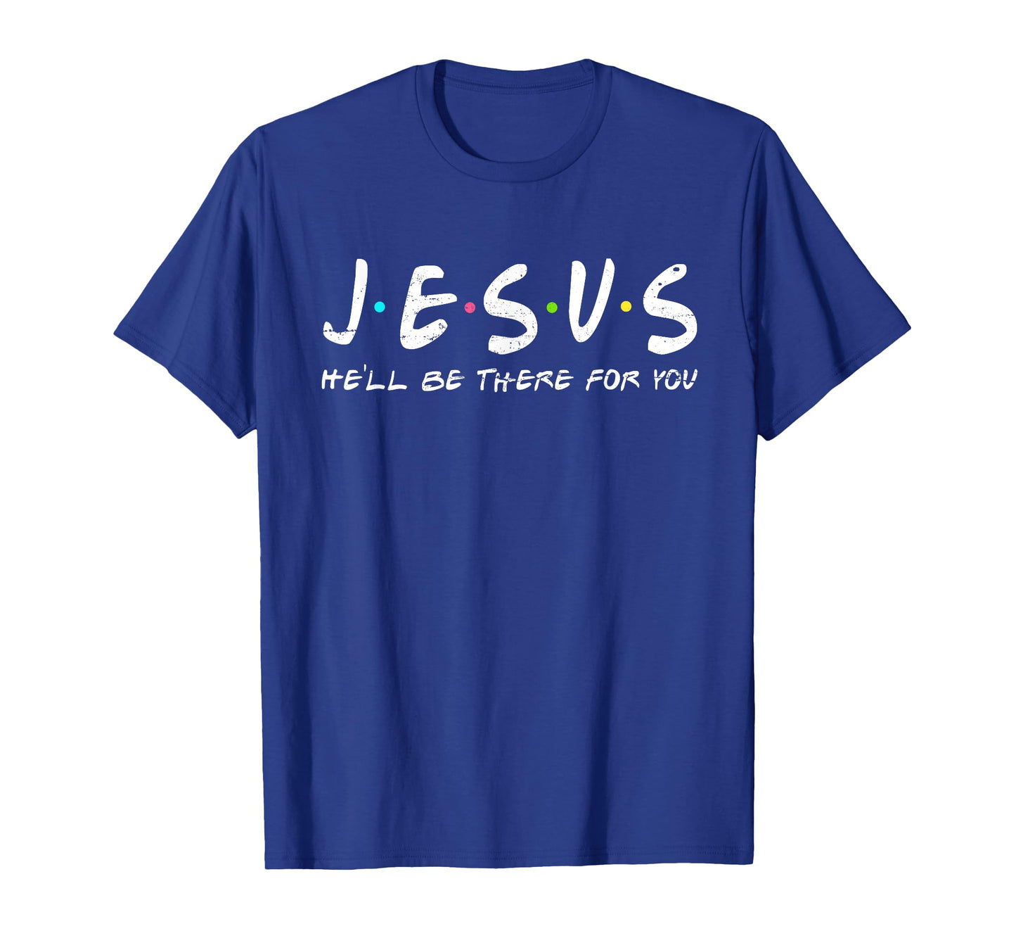 Jesus He'll Be There For You Funny Christians Easter Day T-Shirt