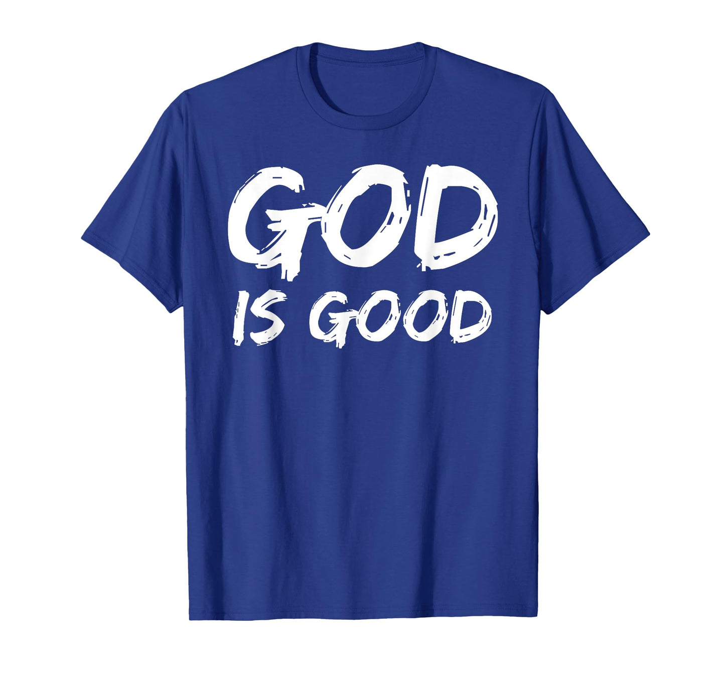 Bold Christian Worship Quote Men's Church Saying God is Good T-Shirt